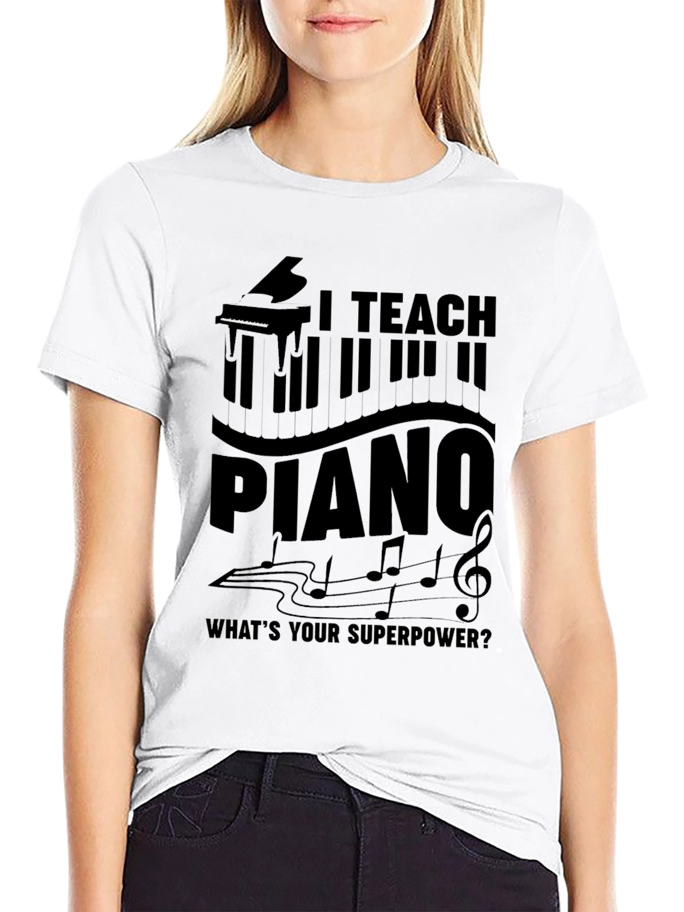 I Teach Piano T-Shirt - Musician Superpower Tee