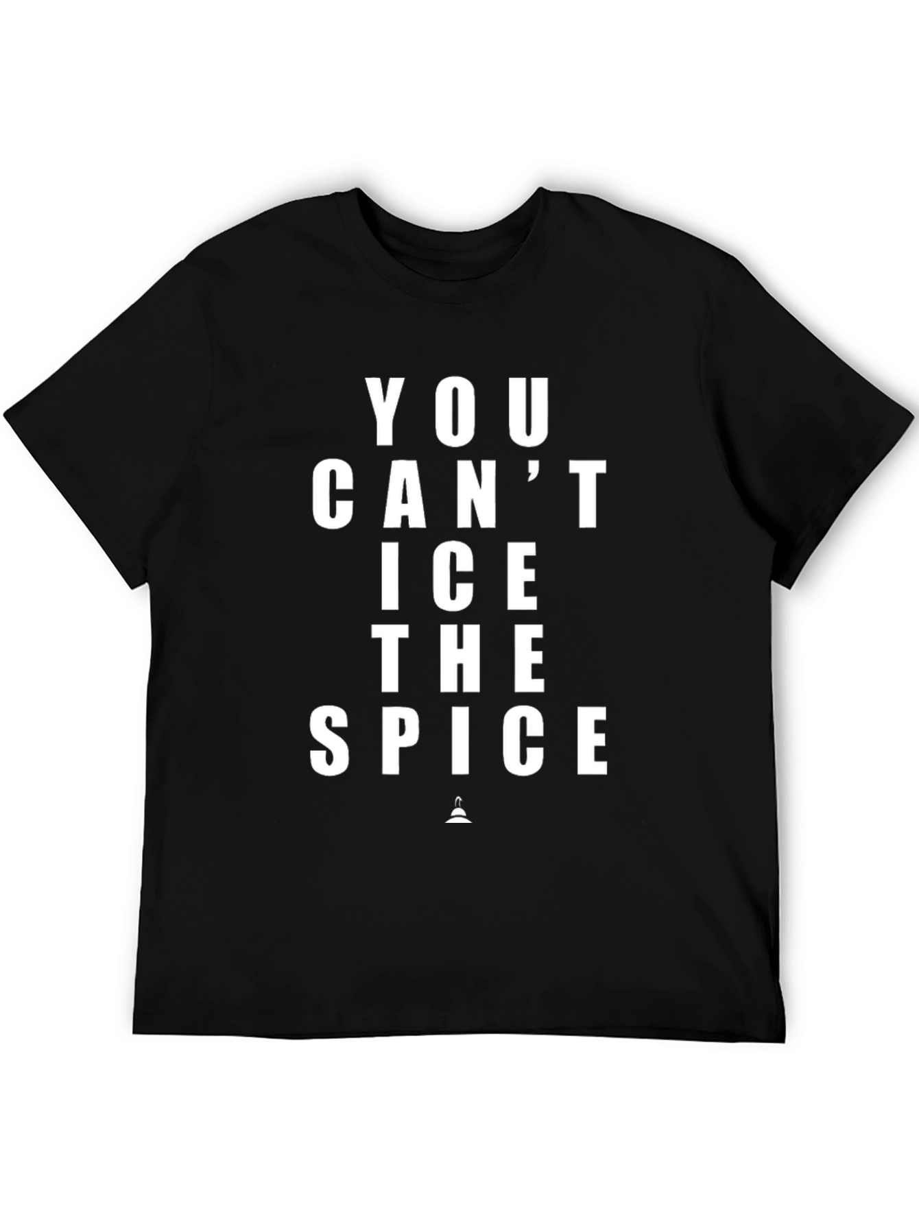You Cant Ice the Spice Black T-Shirt