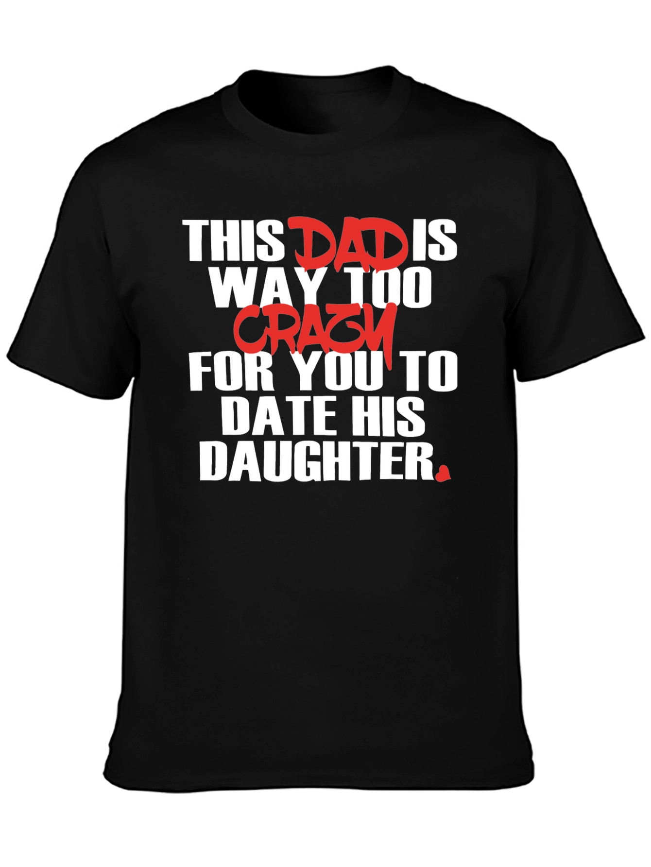 Dad Crazy Daughter T-Shirt: Protective Father Tee