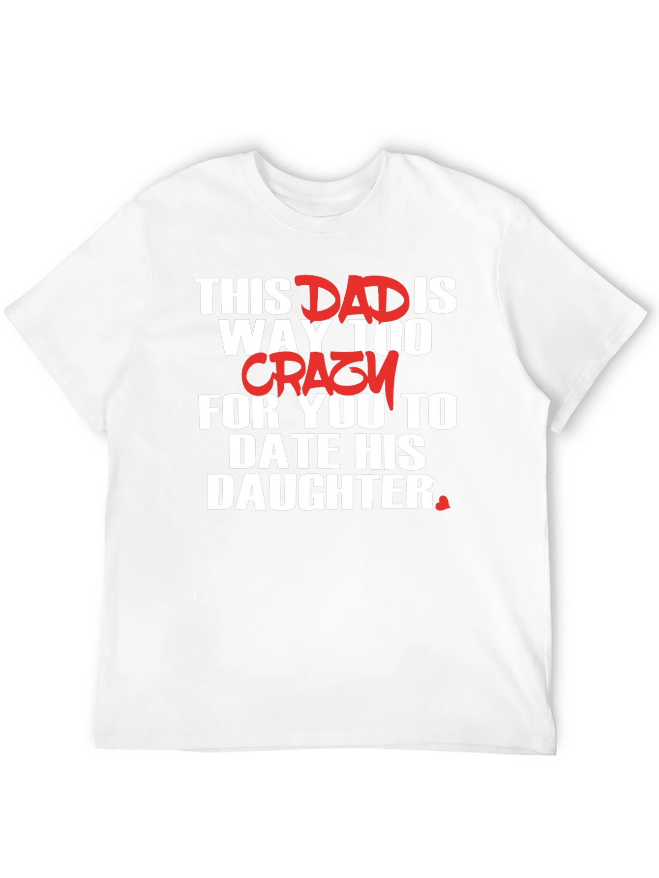 Dad Crazy Daughter T-Shirt: Protective Father Tee