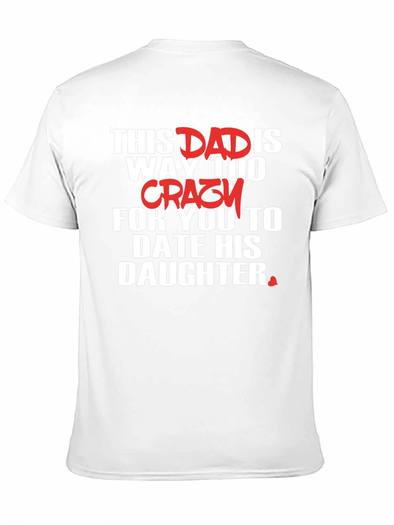 Dad Crazy Daughter T-Shirt: Protective Father Tee
