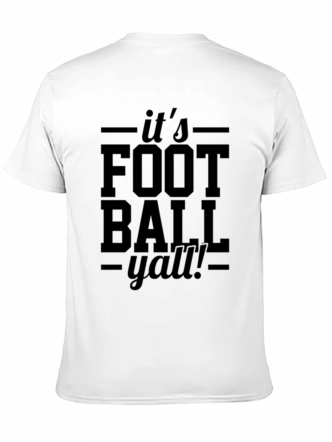 Its Football Yall T-Shirt - Classic Design