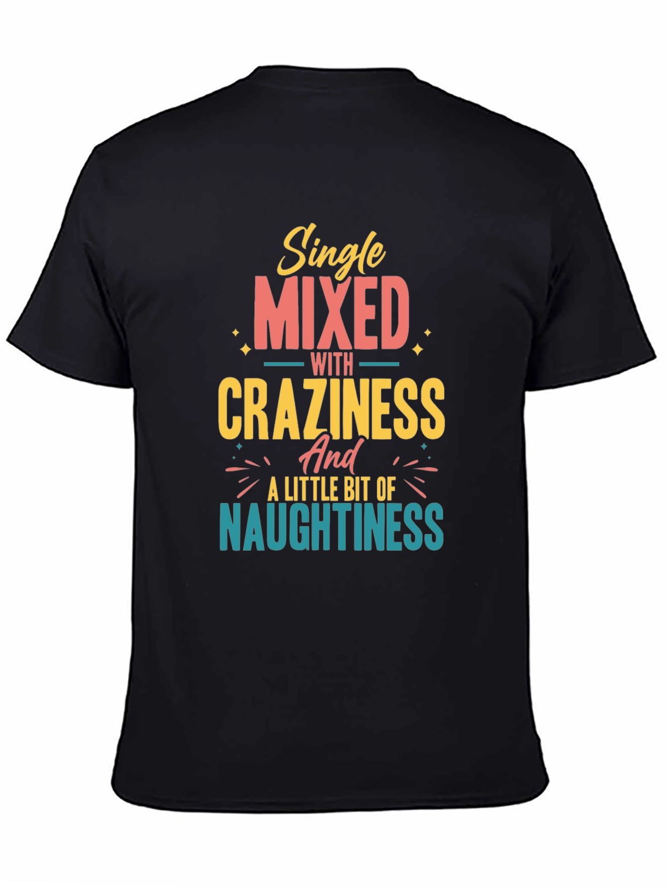 Single Mixed with Craziness Graphic T-Shirt