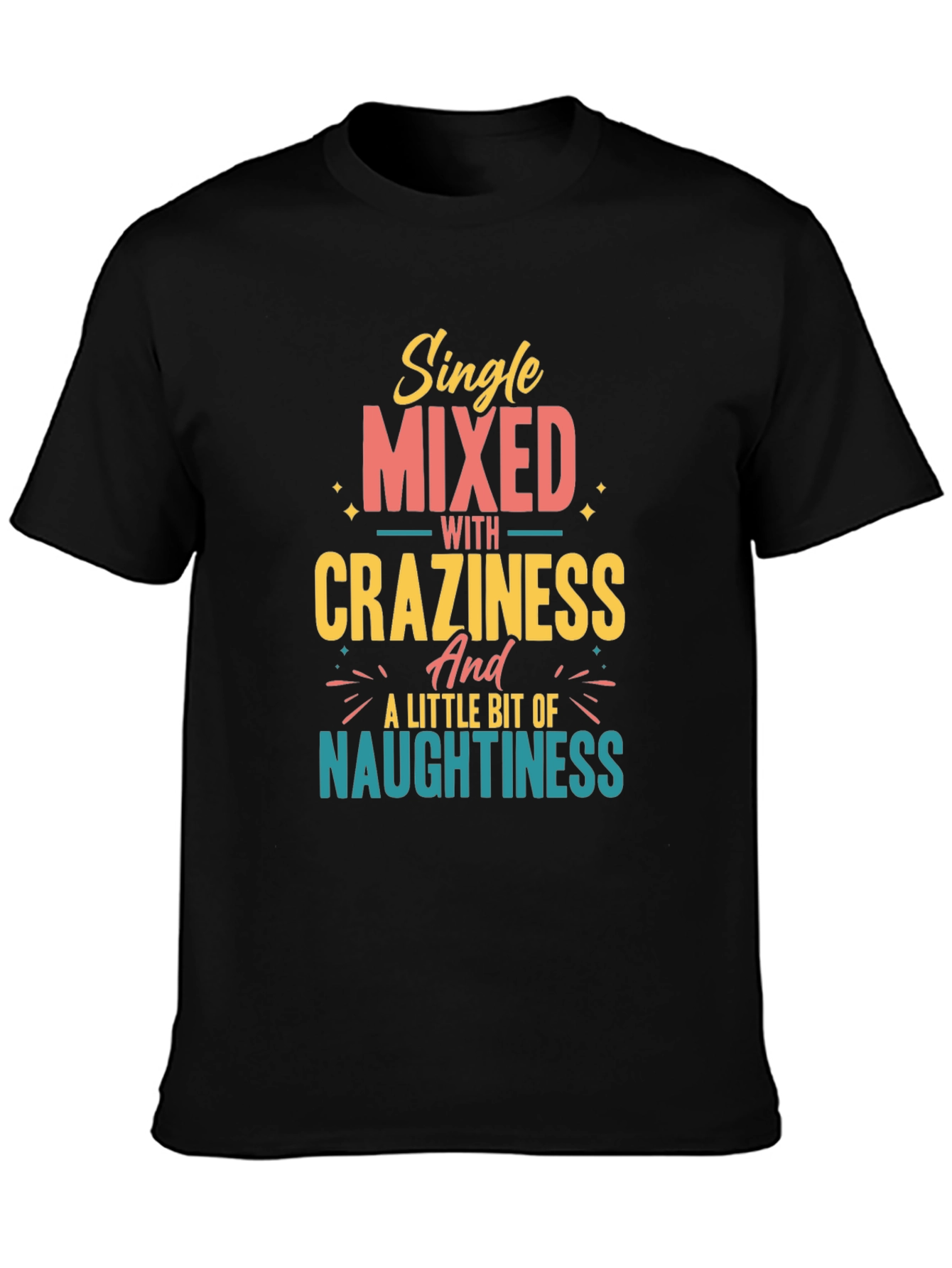 Single Mixed with Craziness Graphic T-Shirt