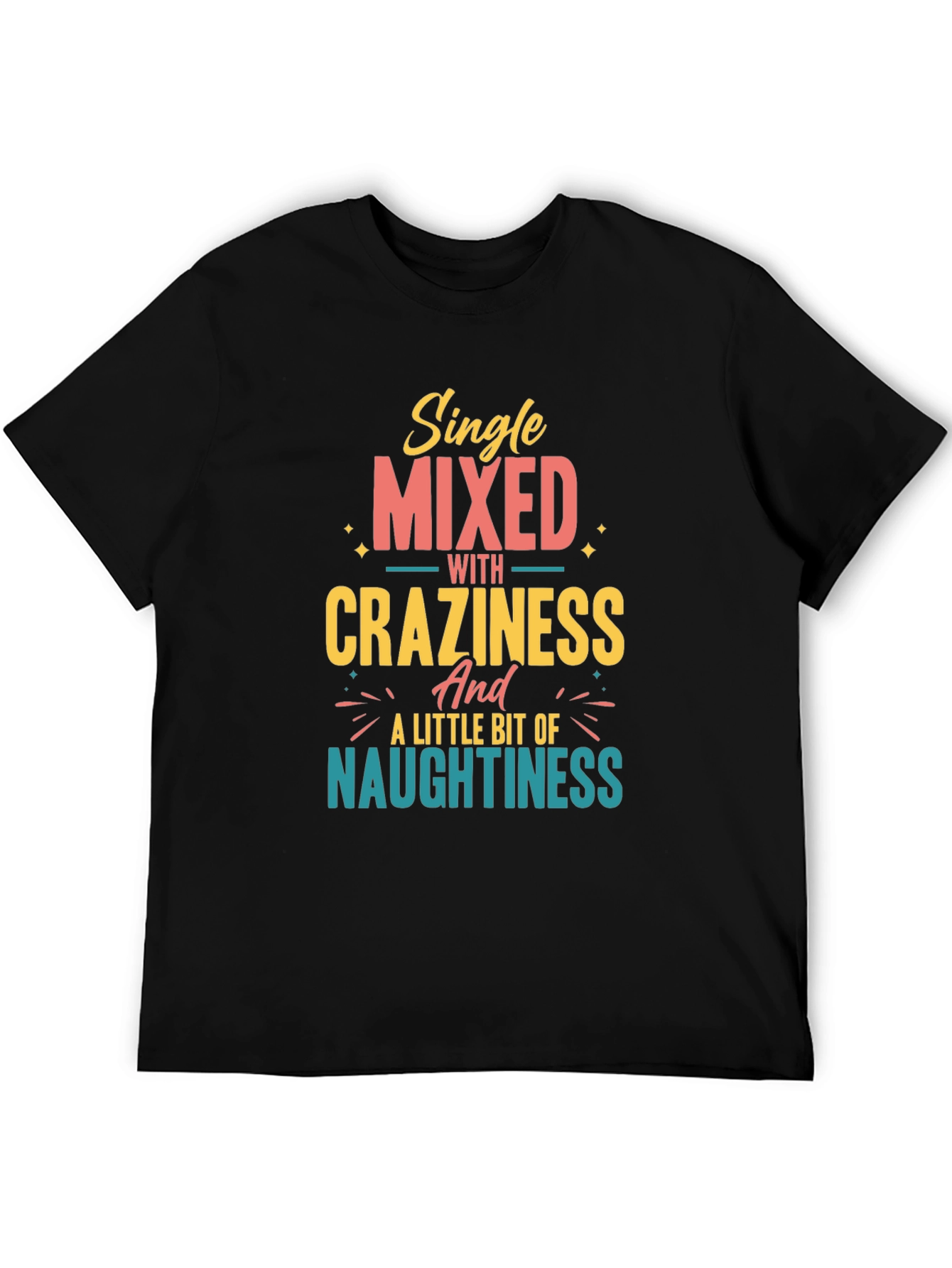 Single Mixed with Craziness Graphic T-Shirt