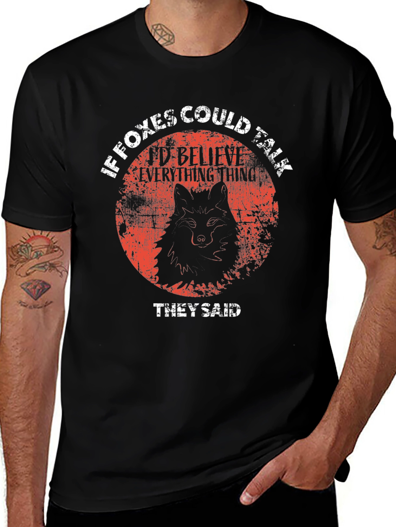 If Foxes Could Talk T-Shirt - Believe Everything