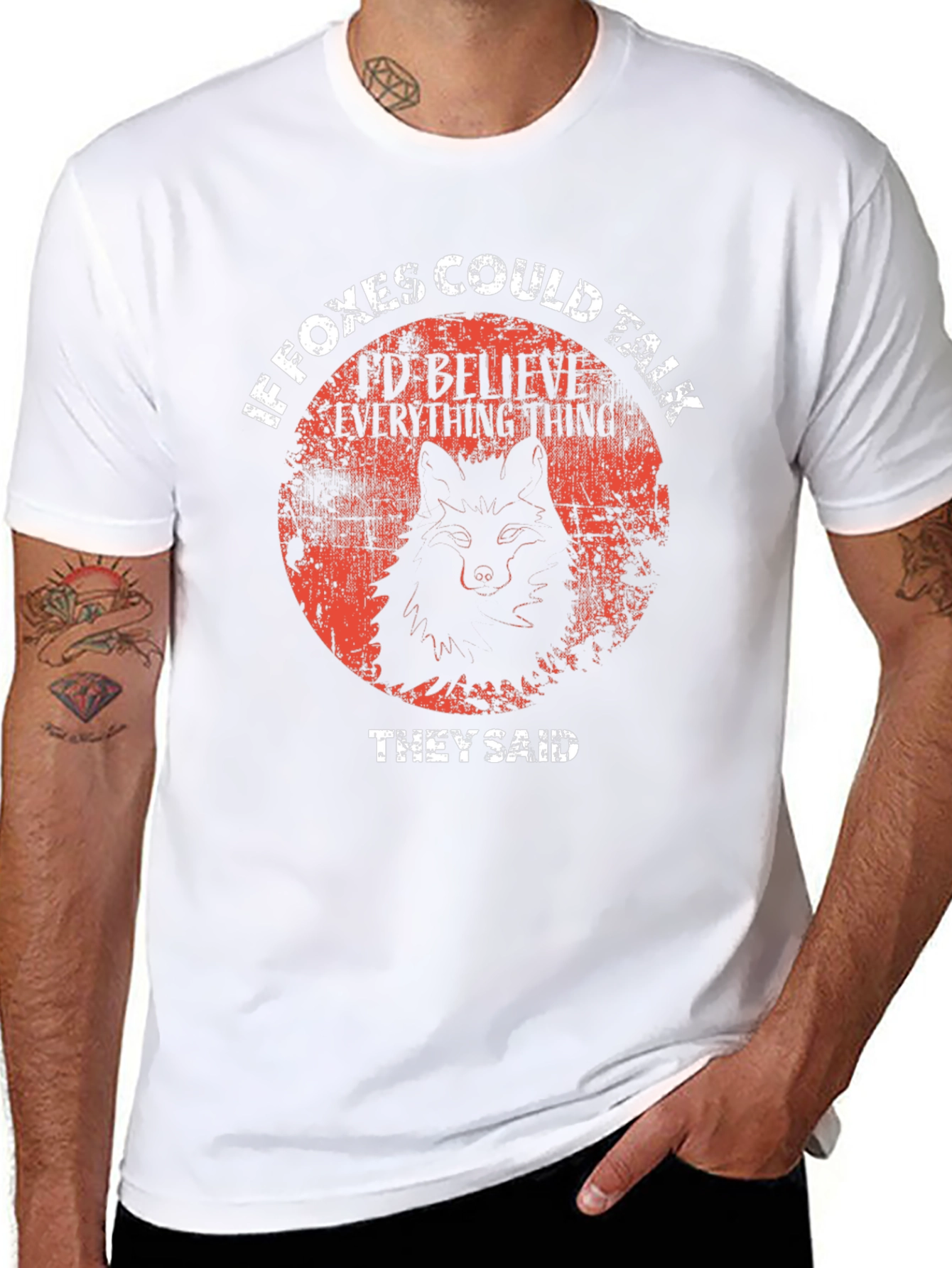 If Foxes Could Talk T-Shirt - Believe Everything