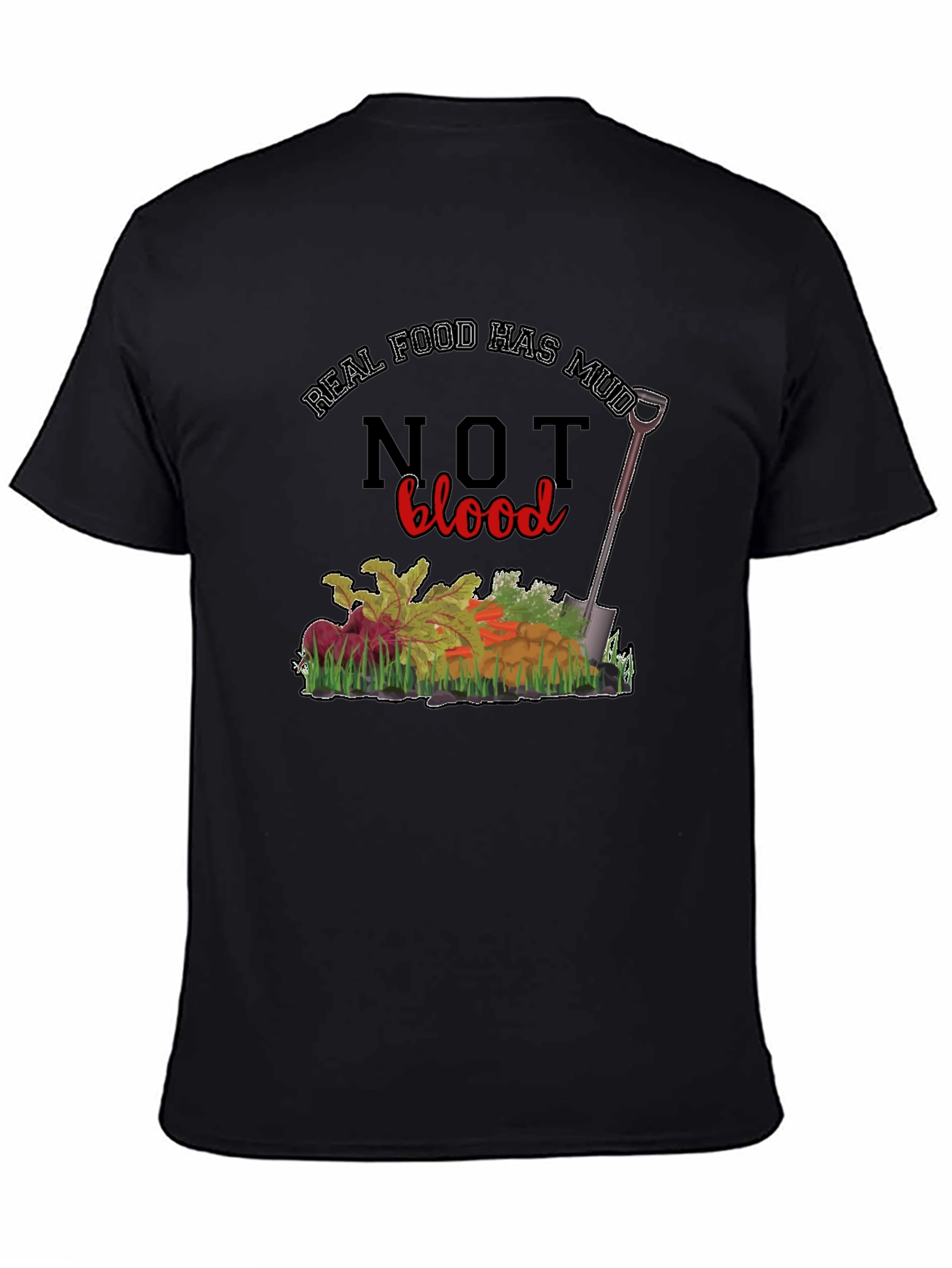 Real Food Has Mud Not Blood Graphic T-Shirt