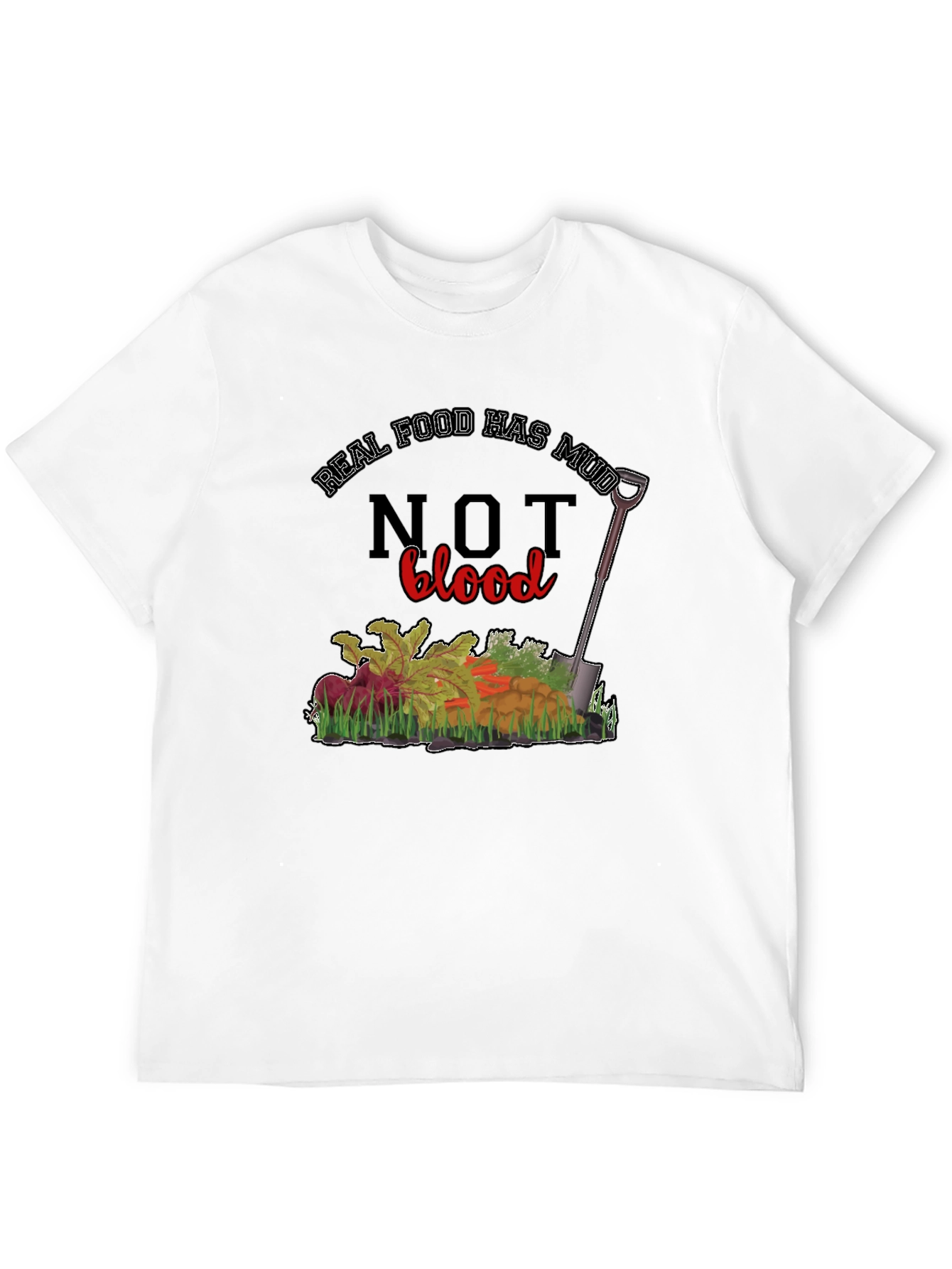 Real Food Has Mud Not Blood Graphic T-Shirt