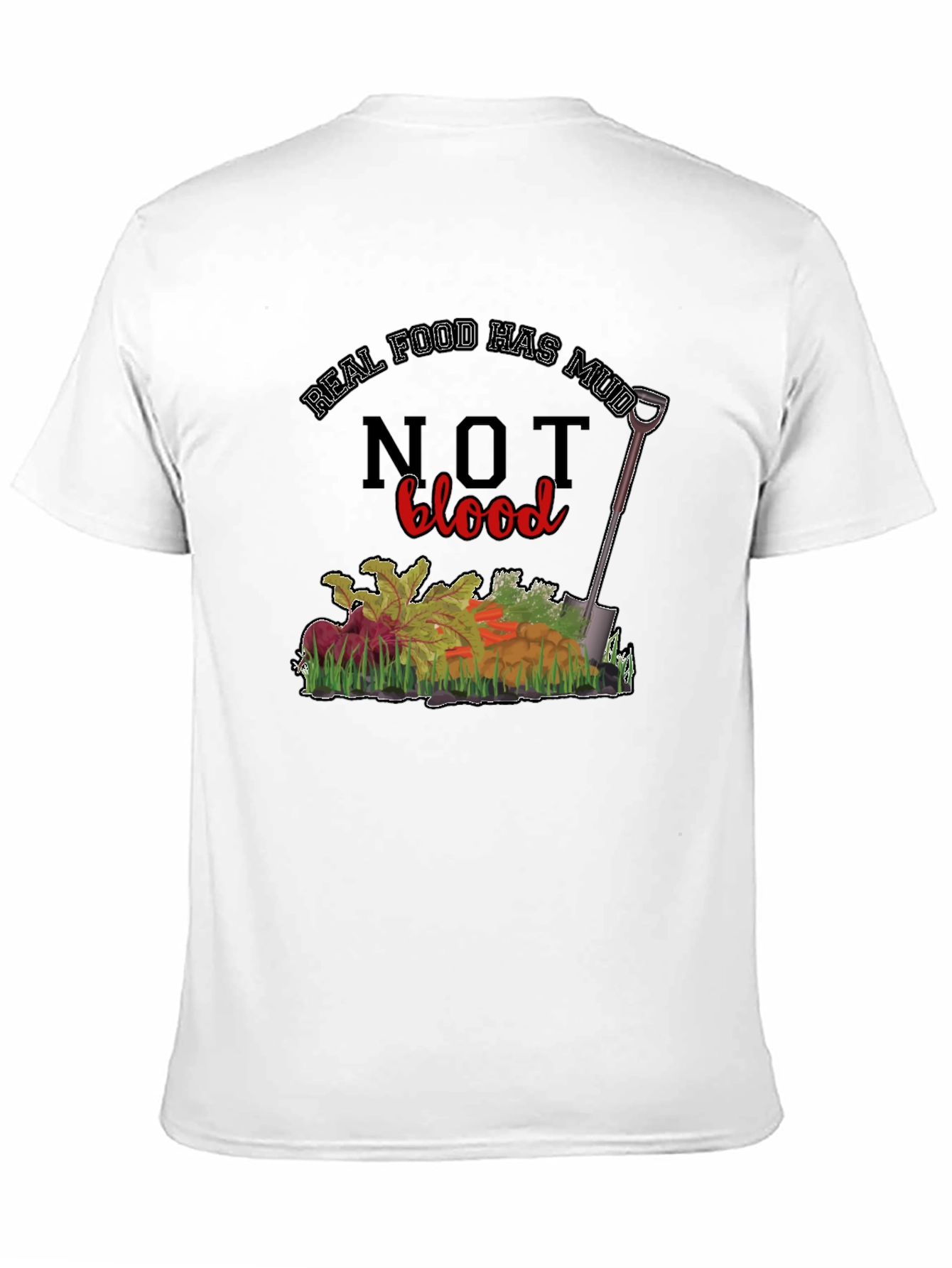 Real Food Has Mud Not Blood Graphic T-Shirt