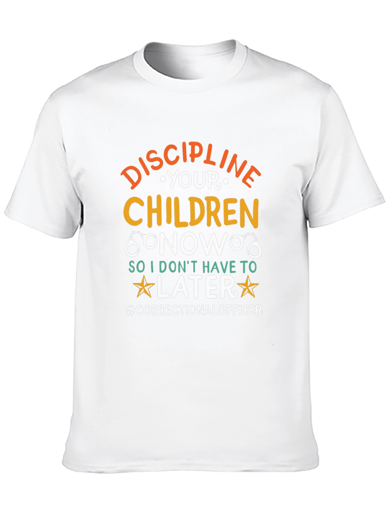 Discipline Your Children Correctional Officer T-Shirt