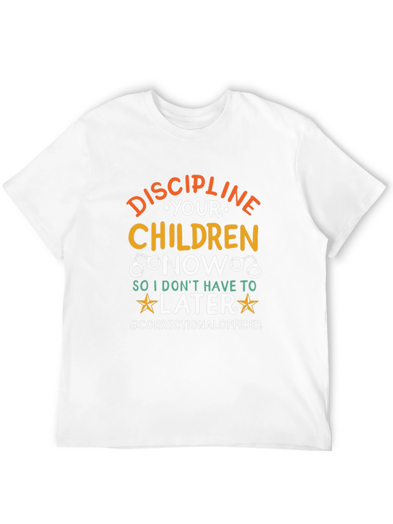Discipline Your Children Correctional Officer T-Shirt