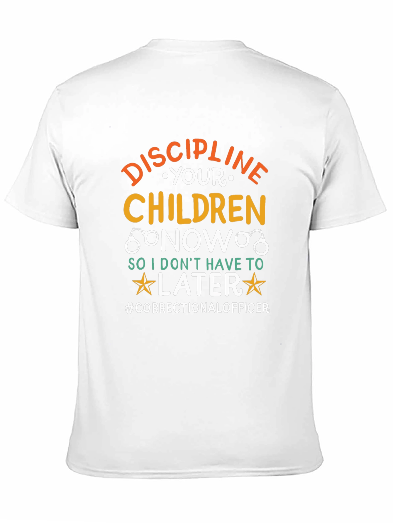 Discipline Your Children Correctional Officer T-Shirt