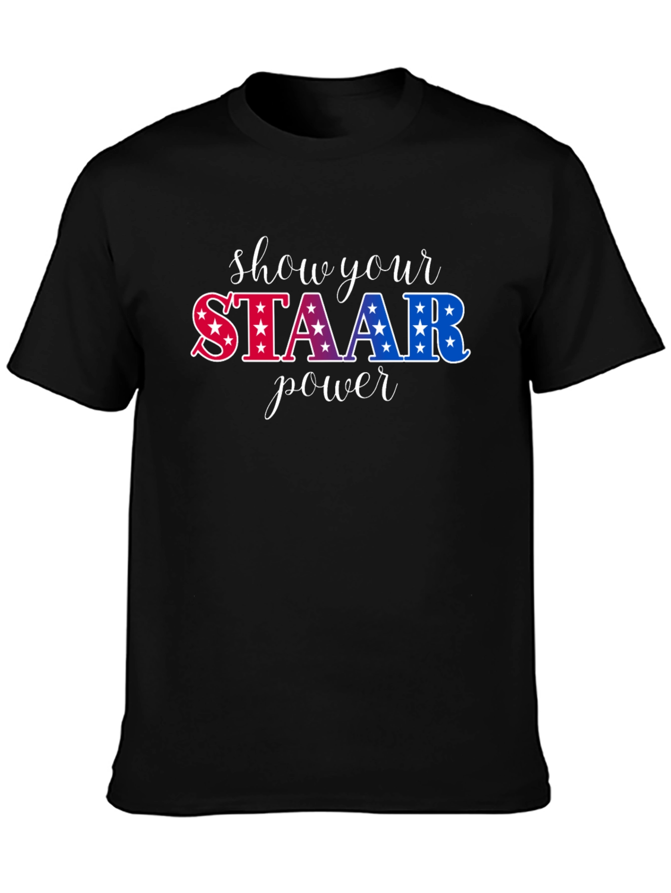 Show Your STAAR Power Graphic Tee