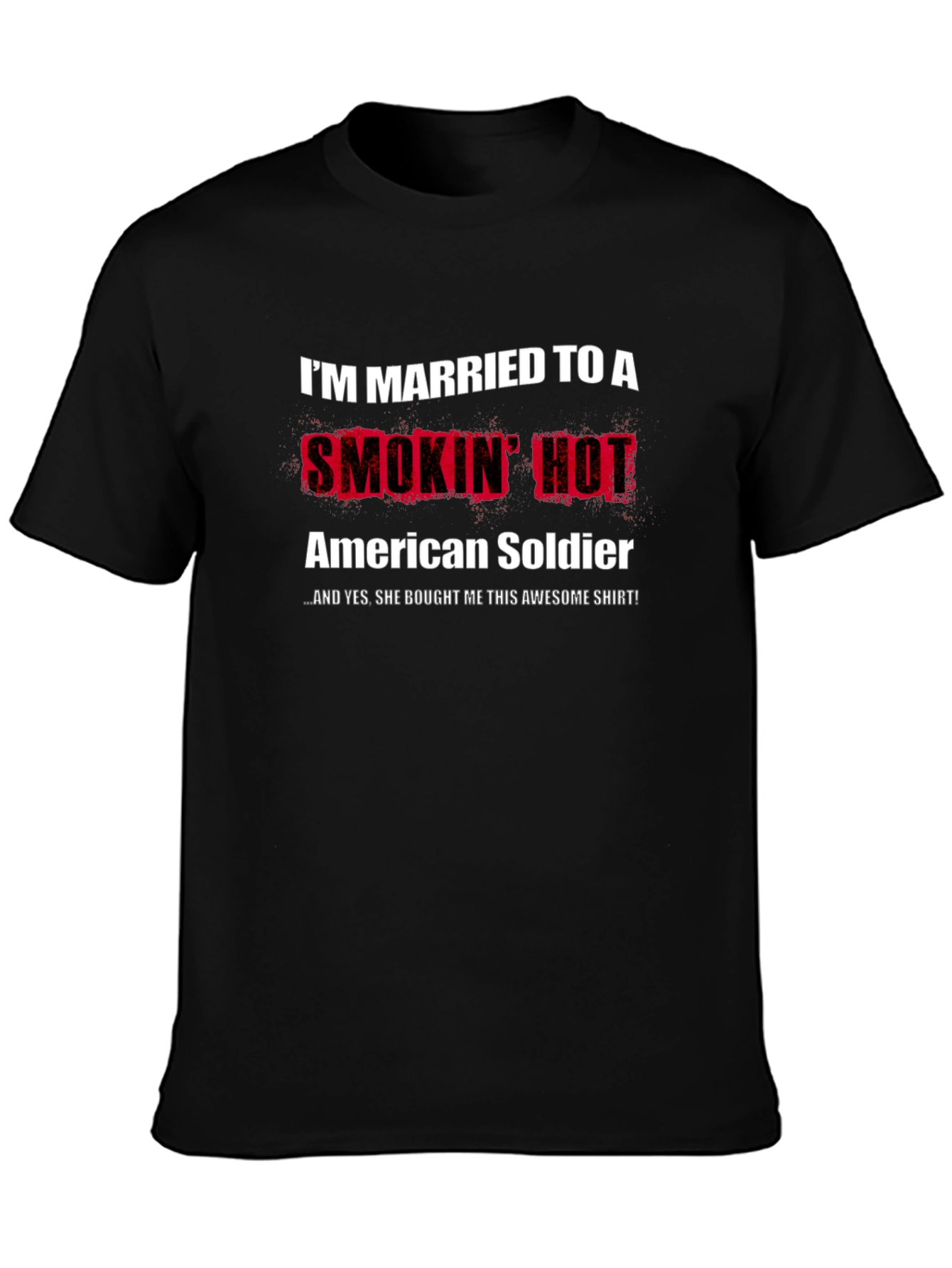 Married to a Smokin Hot American Soldier T-Shirt