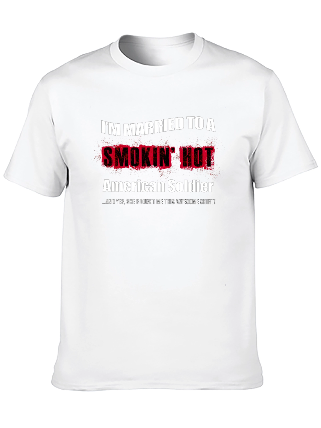 Married to a Smokin Hot American Soldier T-Shirt