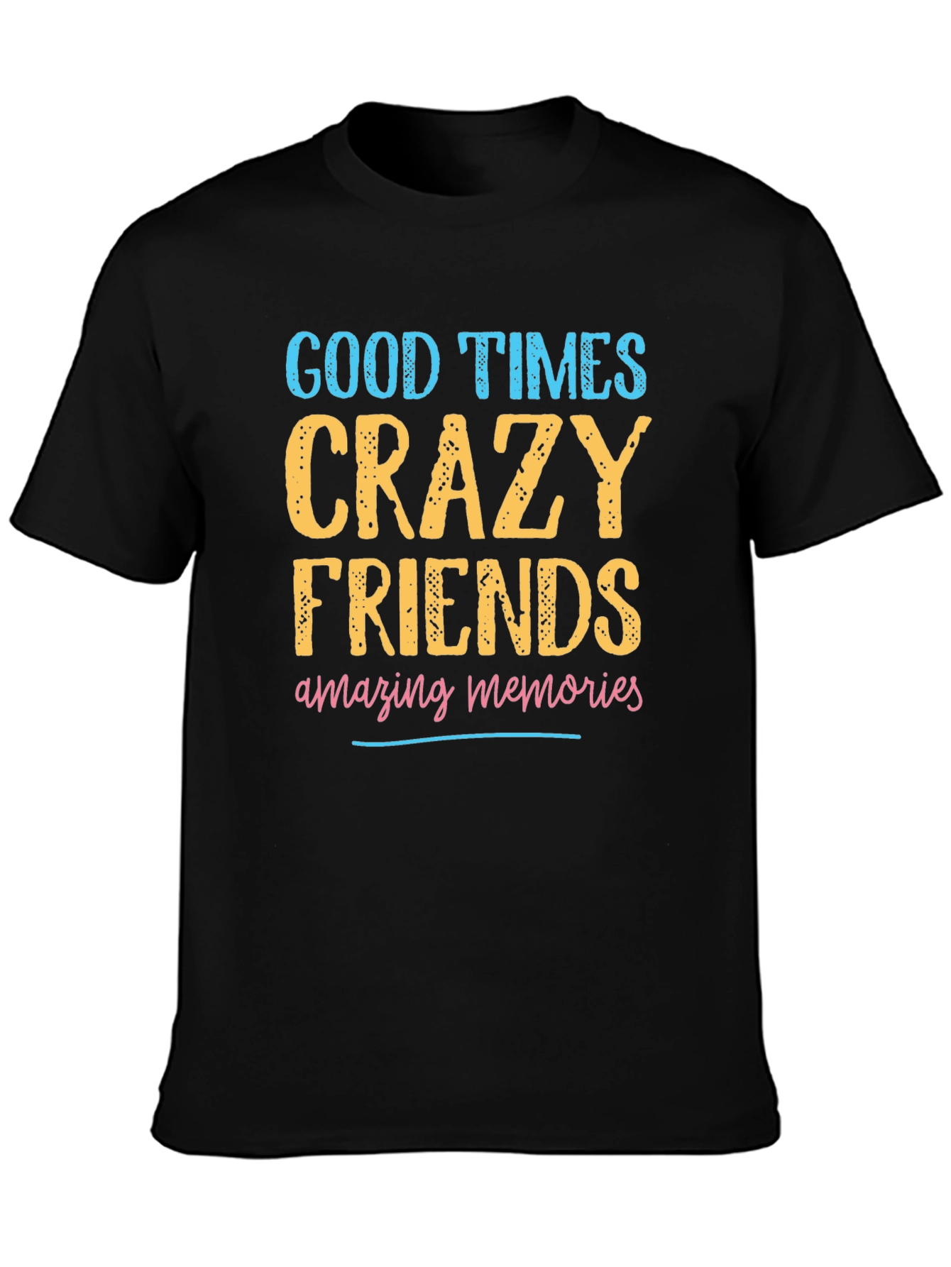 Good Times Crazy Friends Graphic T-Shirt