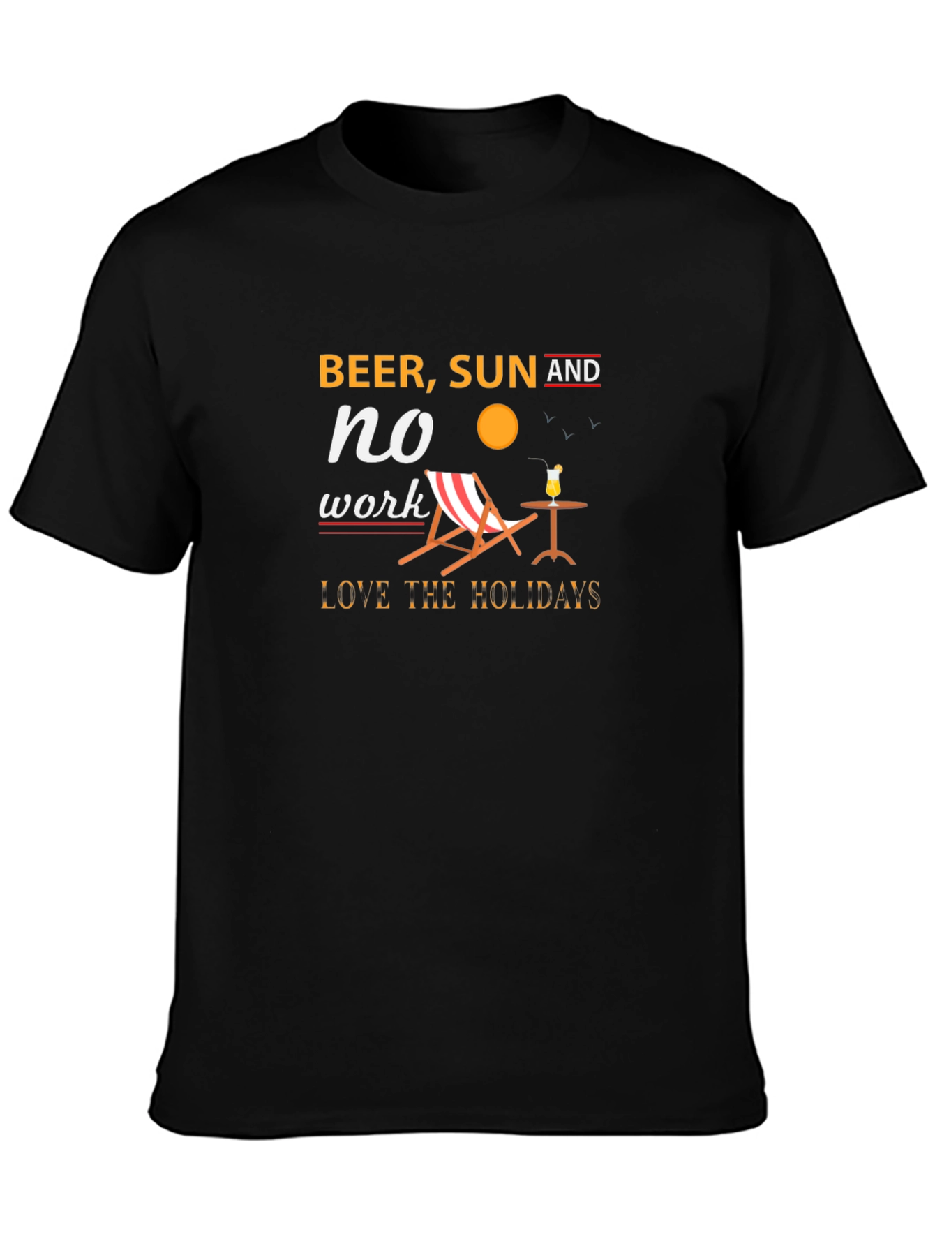 Beer Sun No Work Holiday T-Shirt