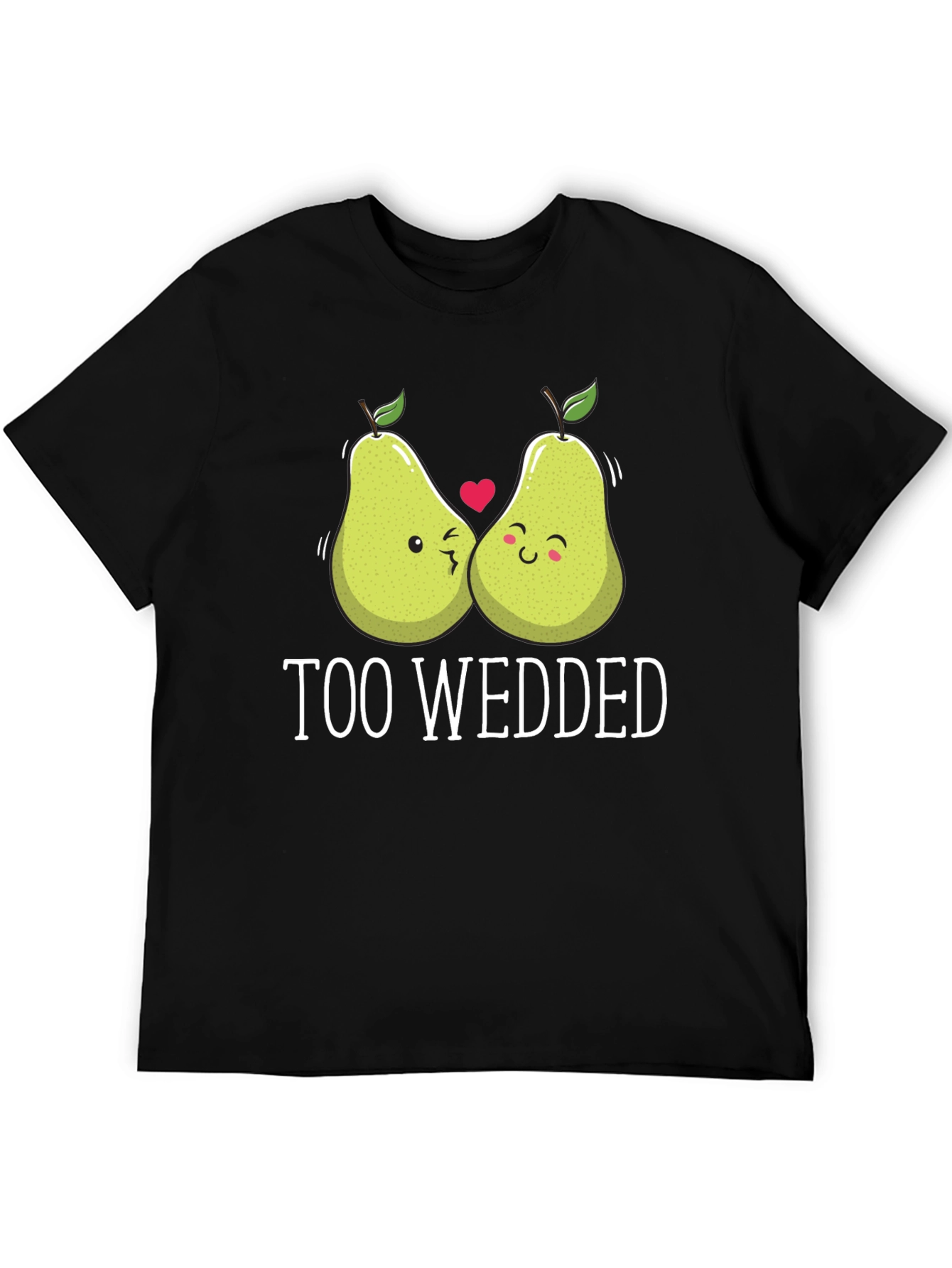 Too Wedded Pear T-Shirt