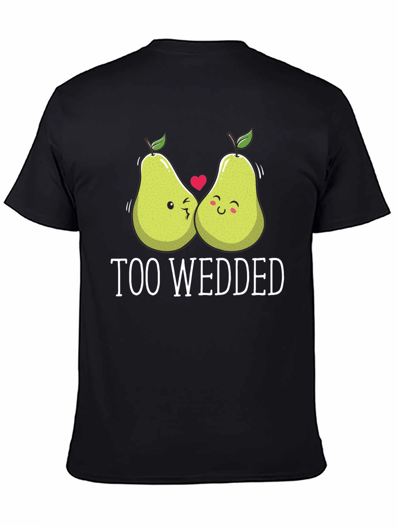 Too Wedded Pear T-Shirt