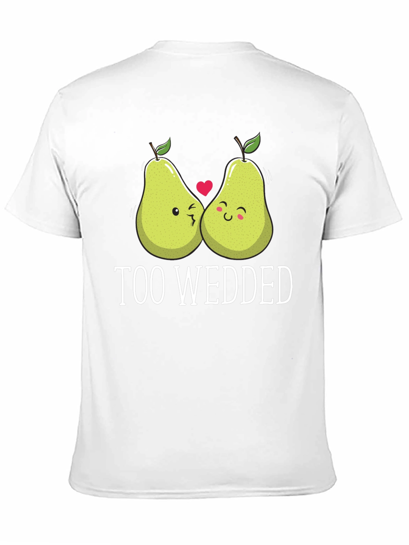 Too Wedded Pear T-Shirt