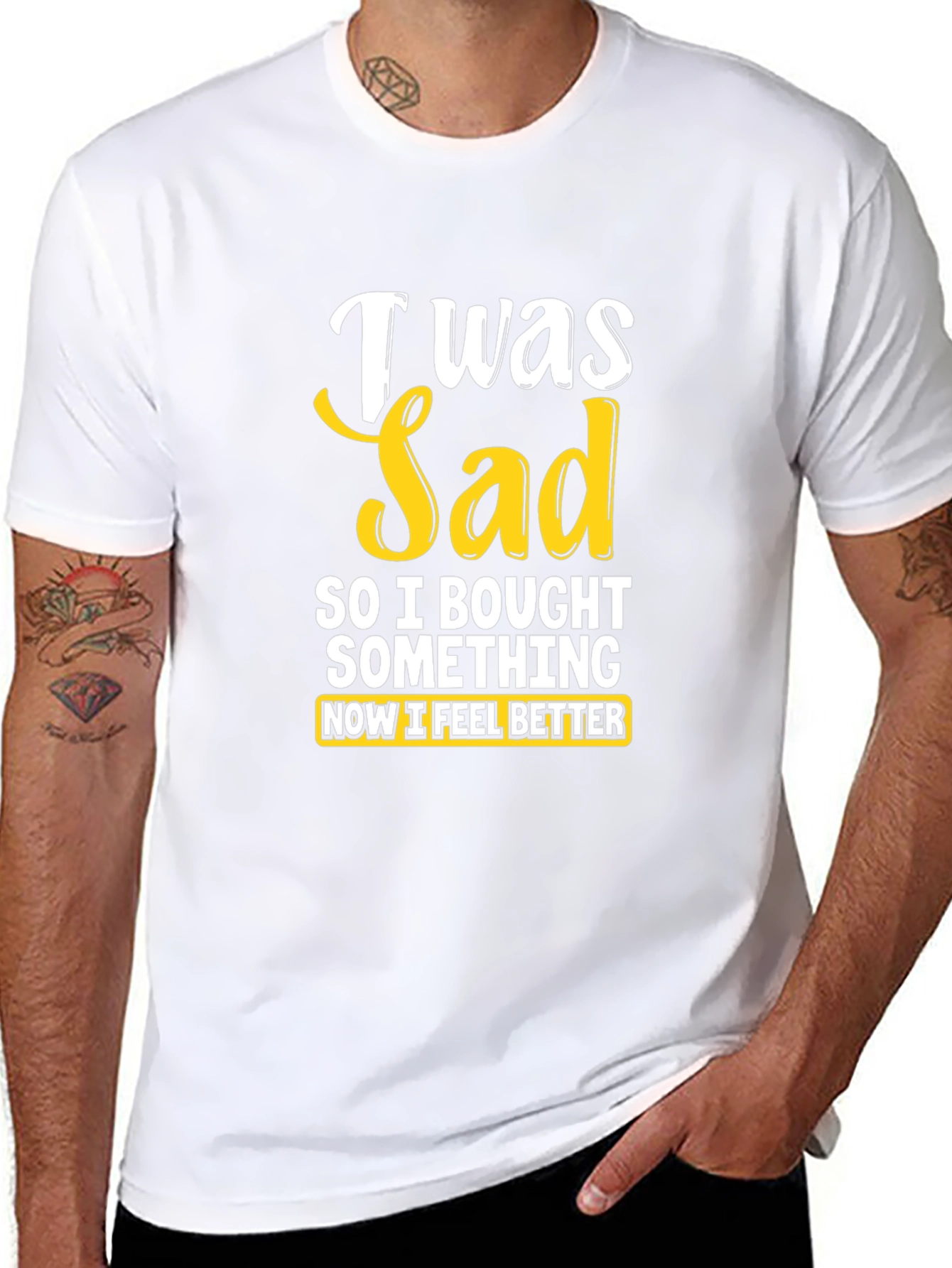 I Was Sad So I Bought Something T-Shirt