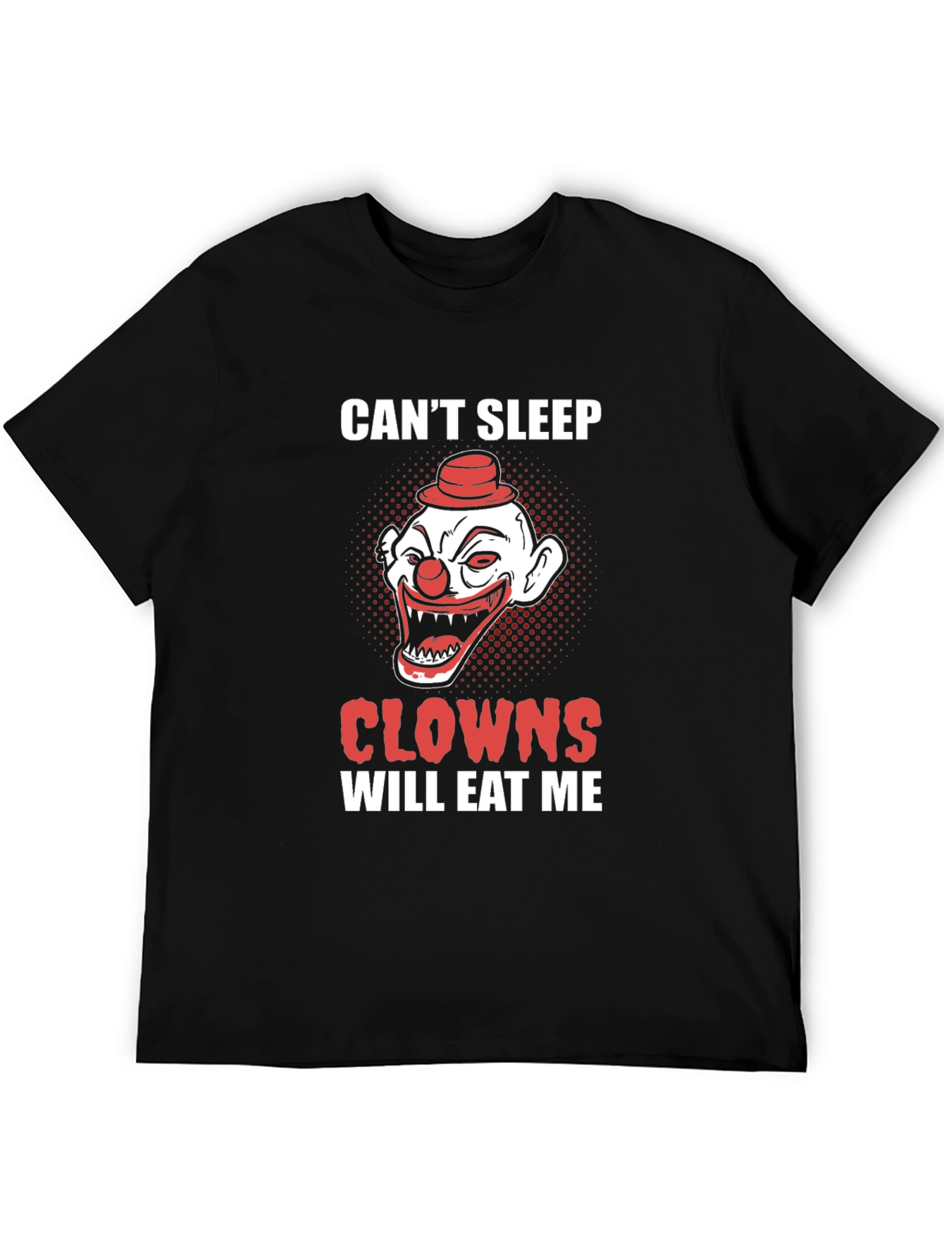Cant Sleep Clowns Will Eat Me T-Shirt