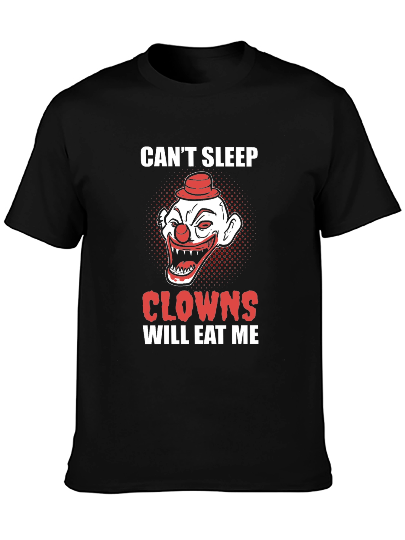 Cant Sleep Clowns Will Eat Me T-Shirt