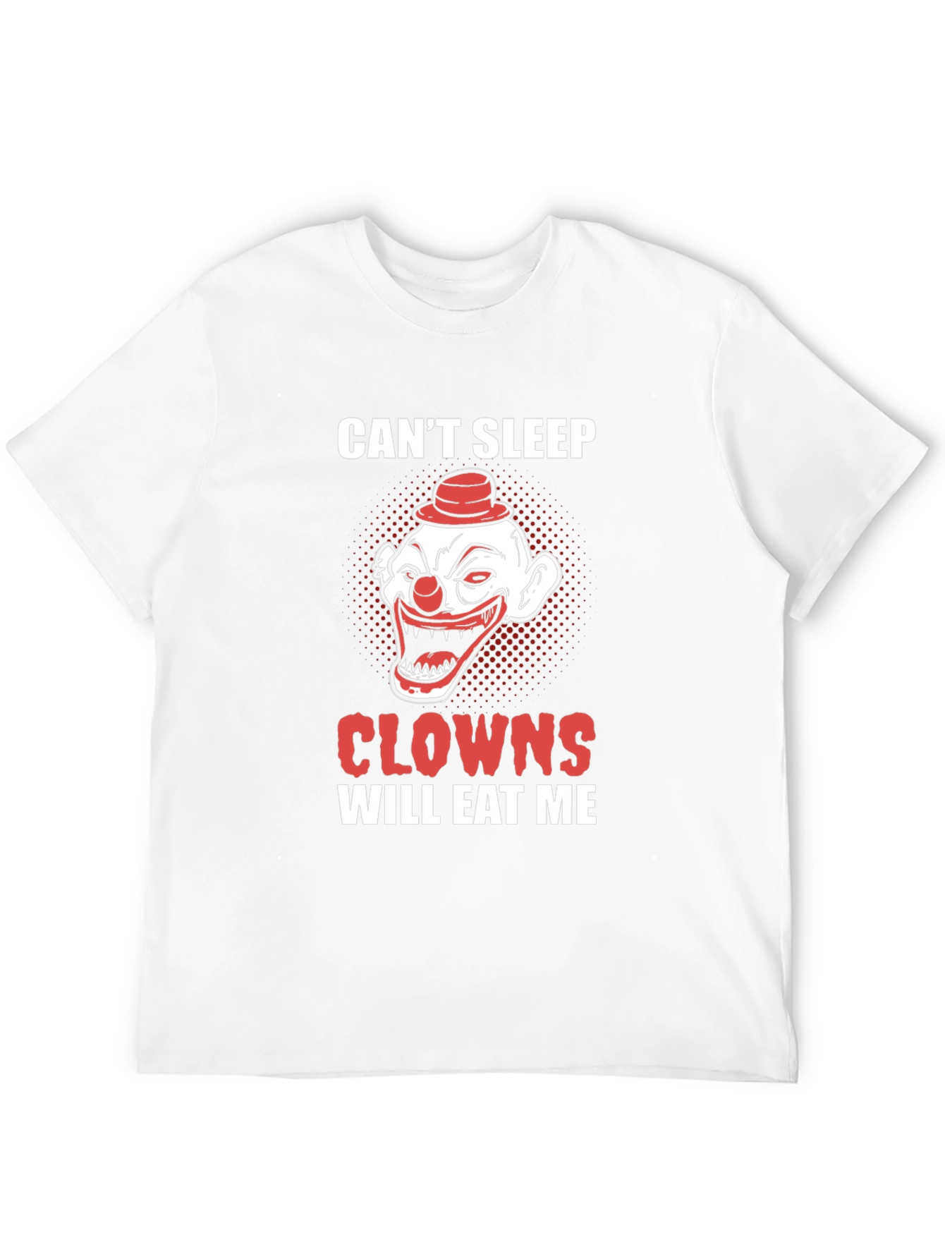 Cant Sleep Clowns Will Eat Me T-Shirt