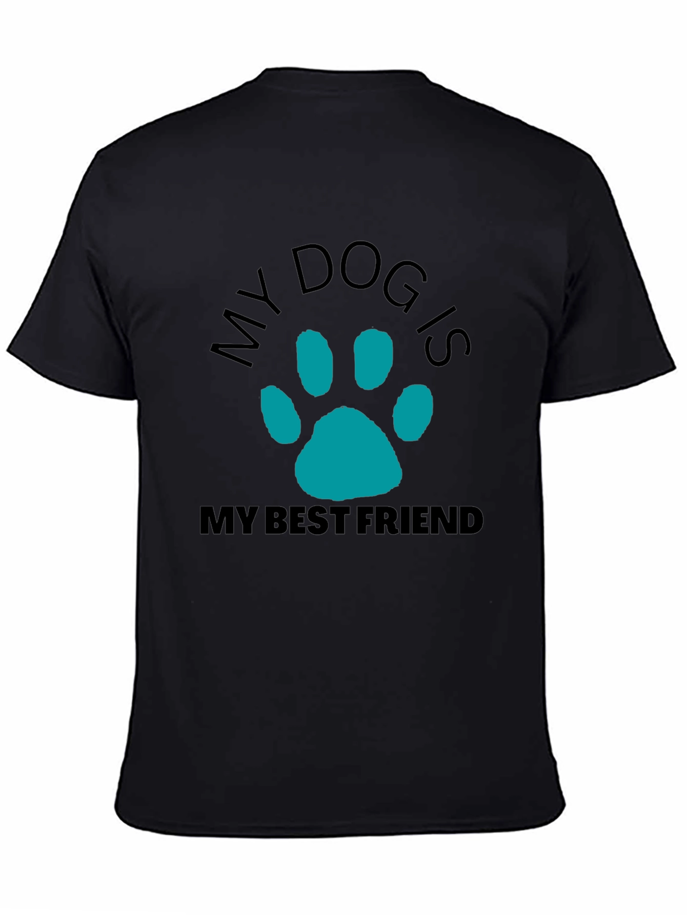 My Dog Is My Best Friend Graphic T-Shirt