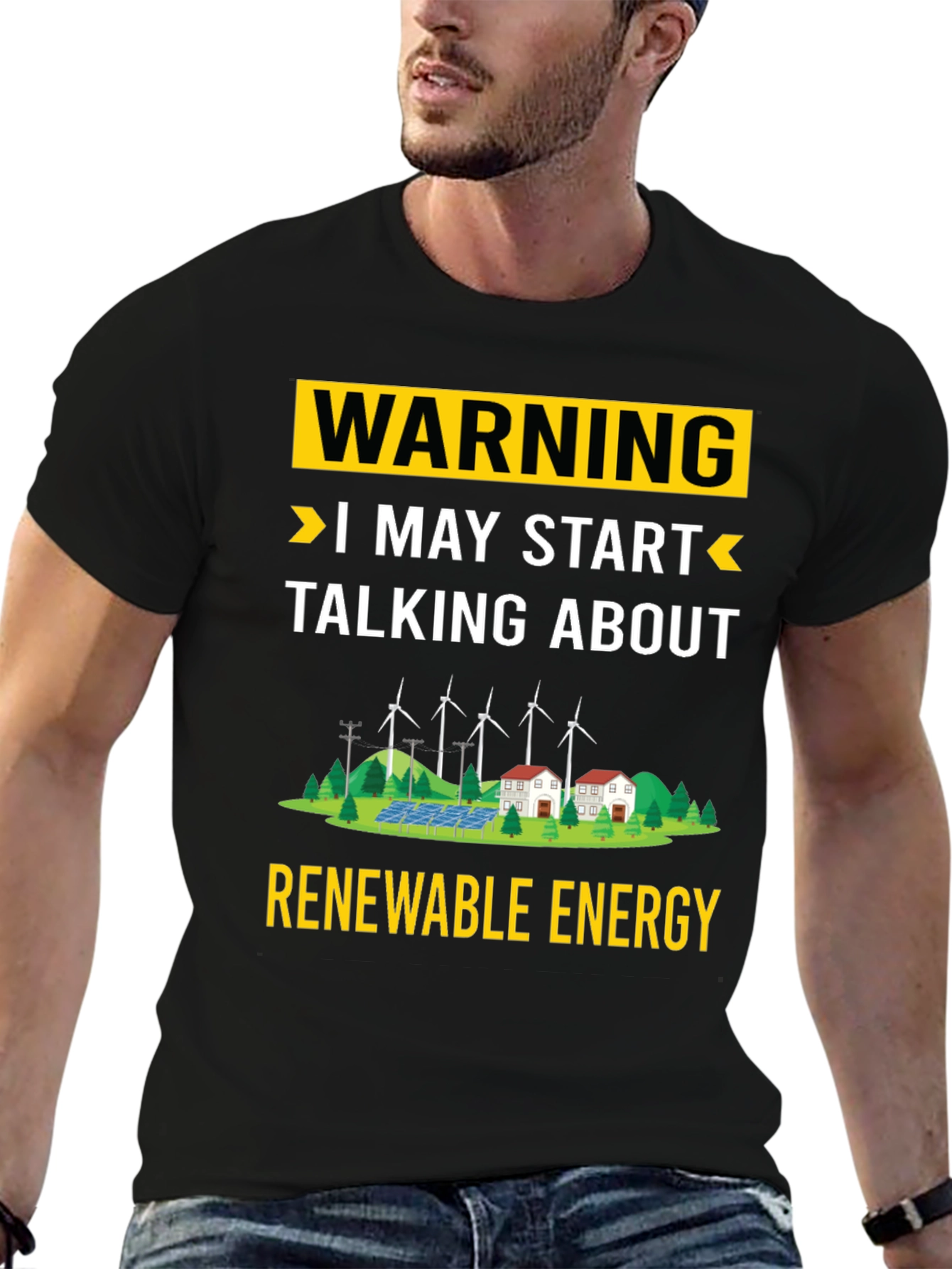 Renewable Energy T-Shirt: Warning I May Start Talking