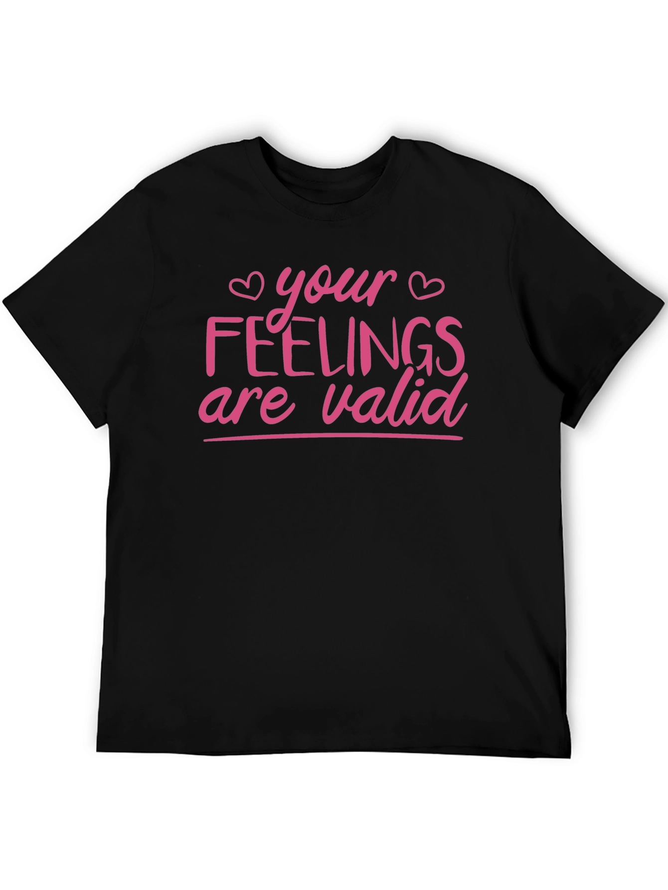 Your Feelings Are Valid T-Shirt - Black