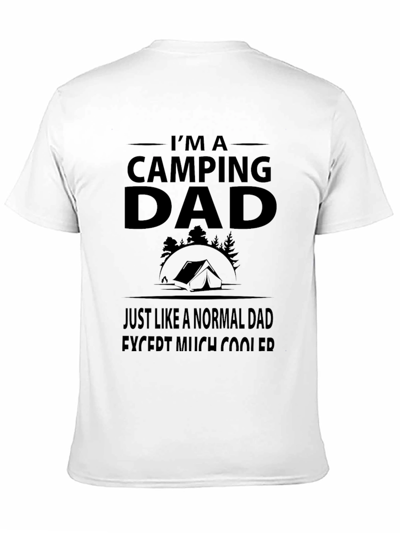 Camping Dad T-Shirt - Much Cooler Than Normal!