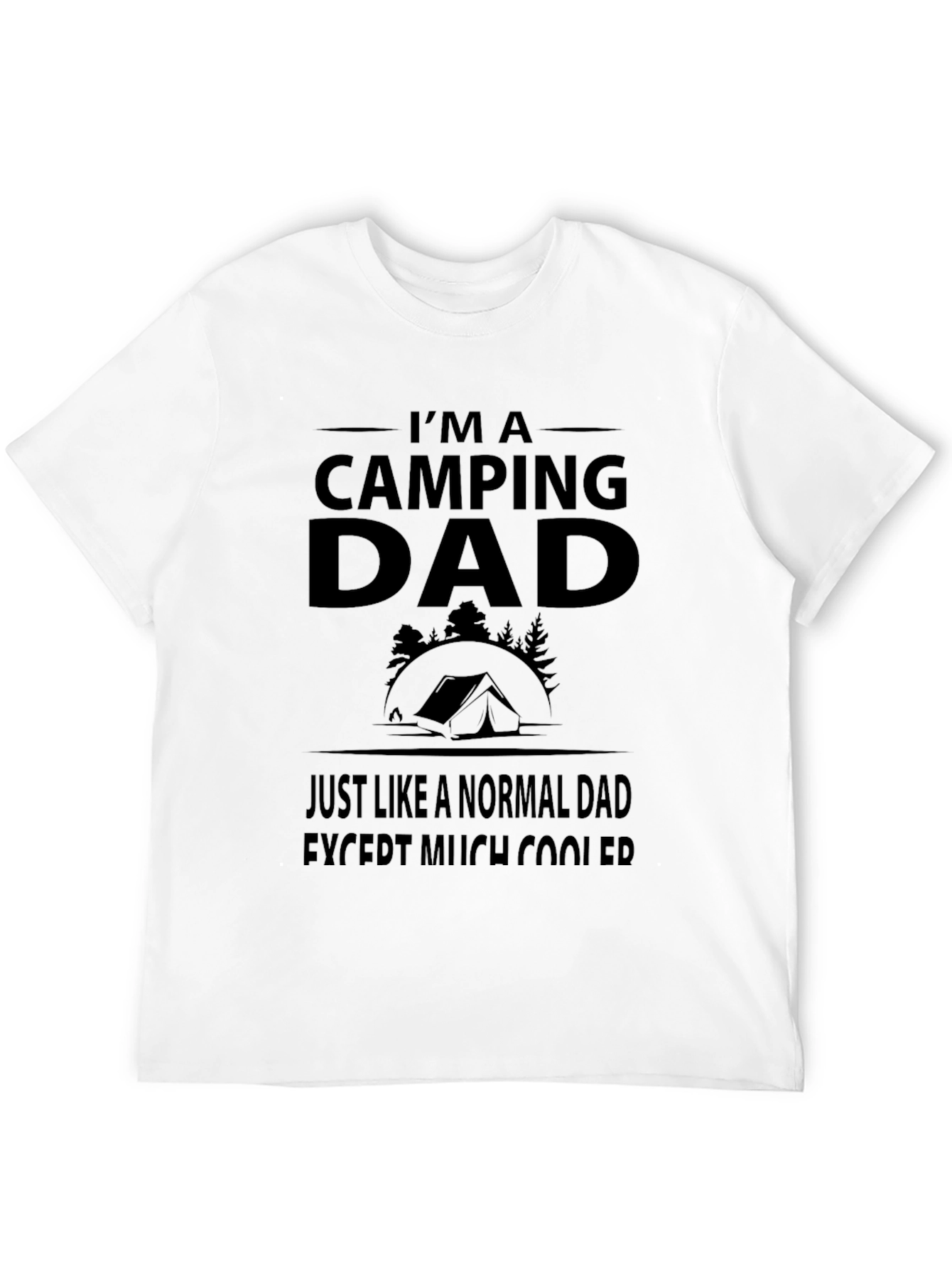 Camping Dad T-Shirt - Much Cooler Than Normal!