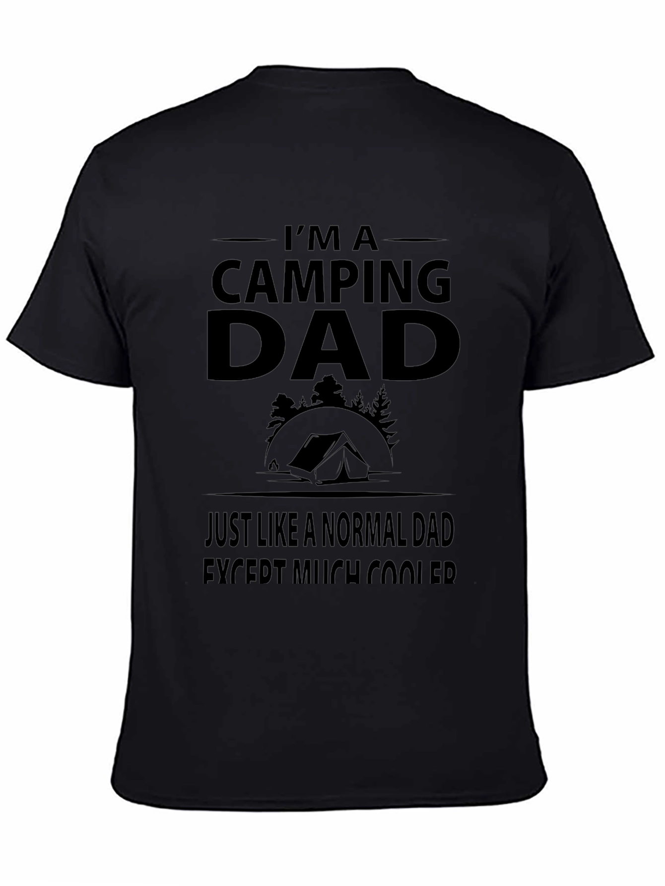 Camping Dad T-Shirt - Much Cooler Than Normal!