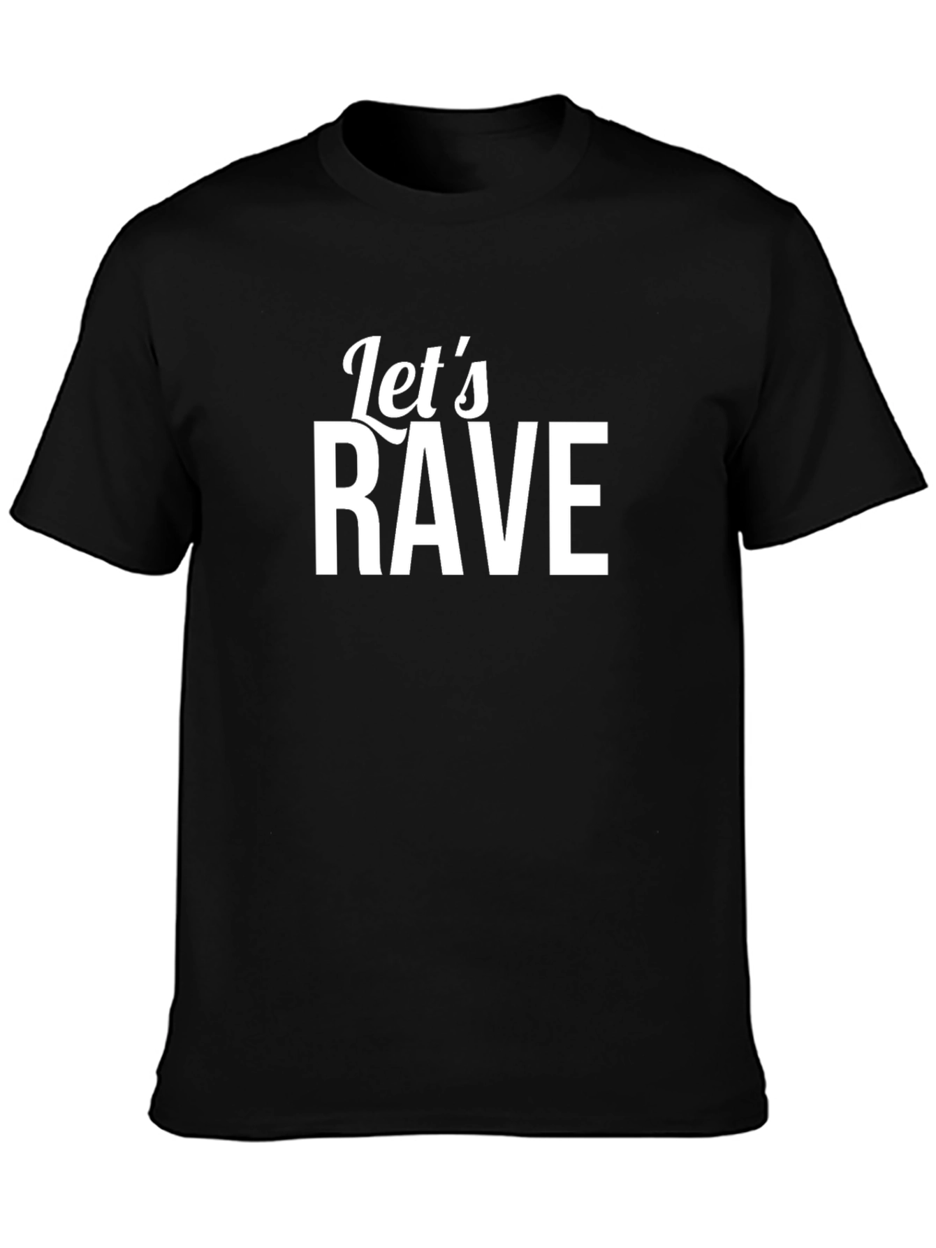 Lets Rave T-Shirt - Stylish Party Tee