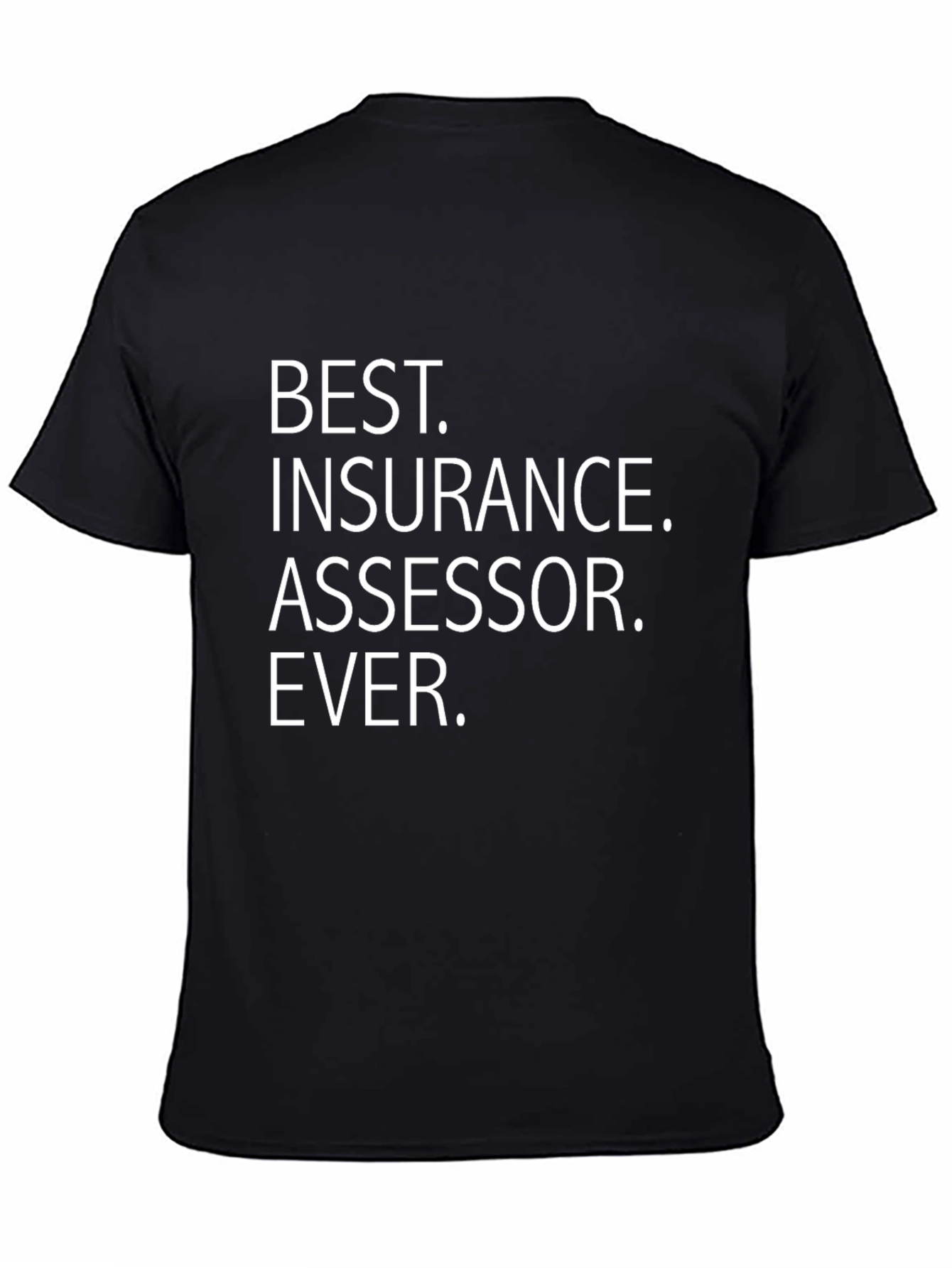 Best Insurance Assessor Ever T-Shirt