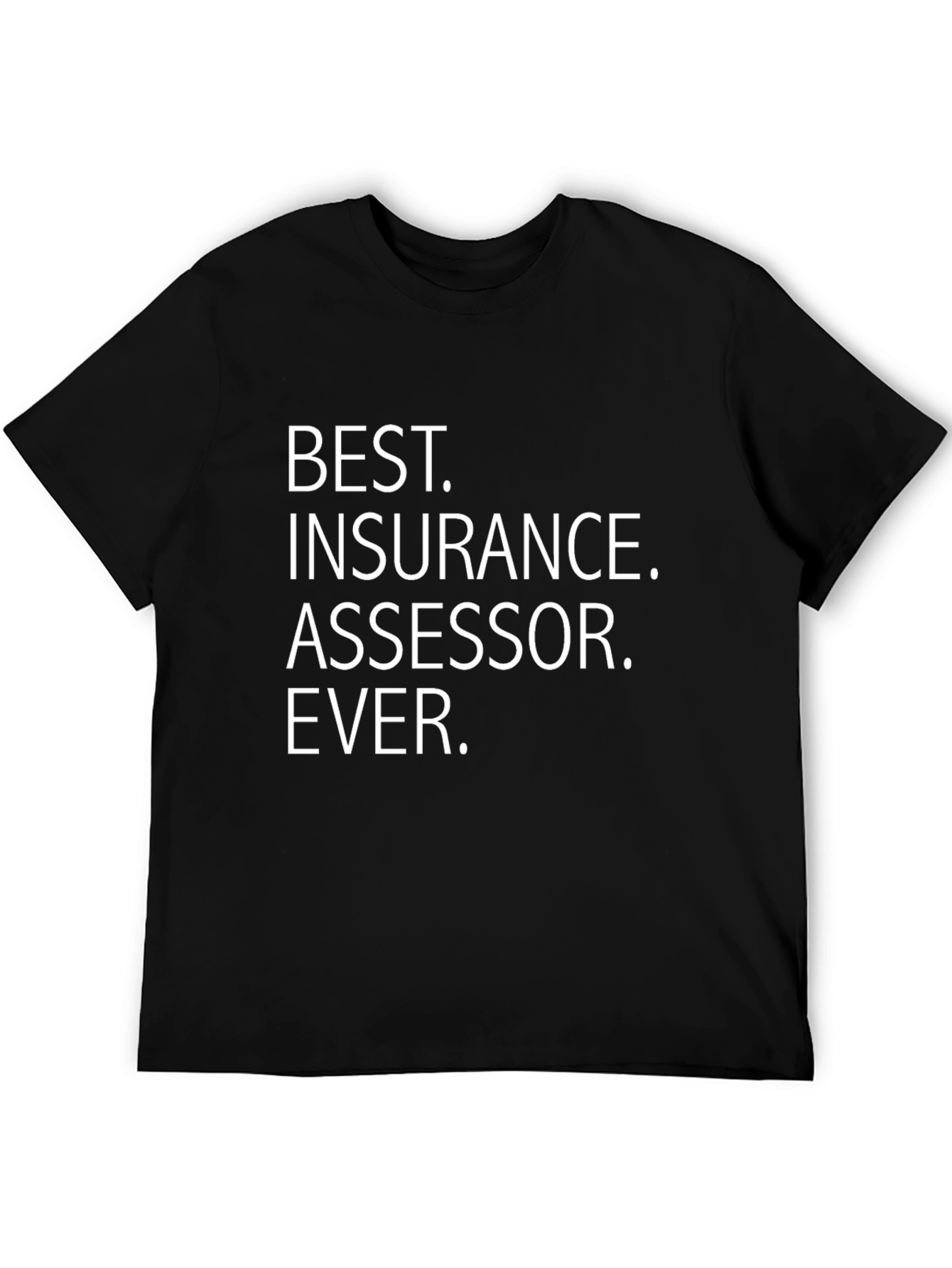 Best Insurance Assessor Ever T-Shirt