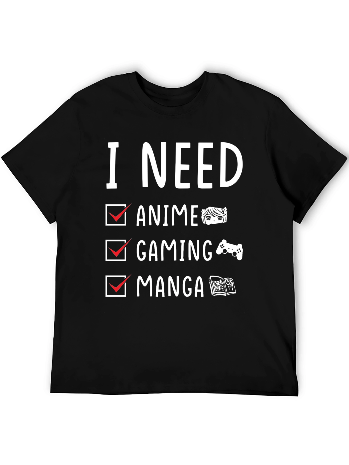 I Need Anime Gaming Manga T-Shirt