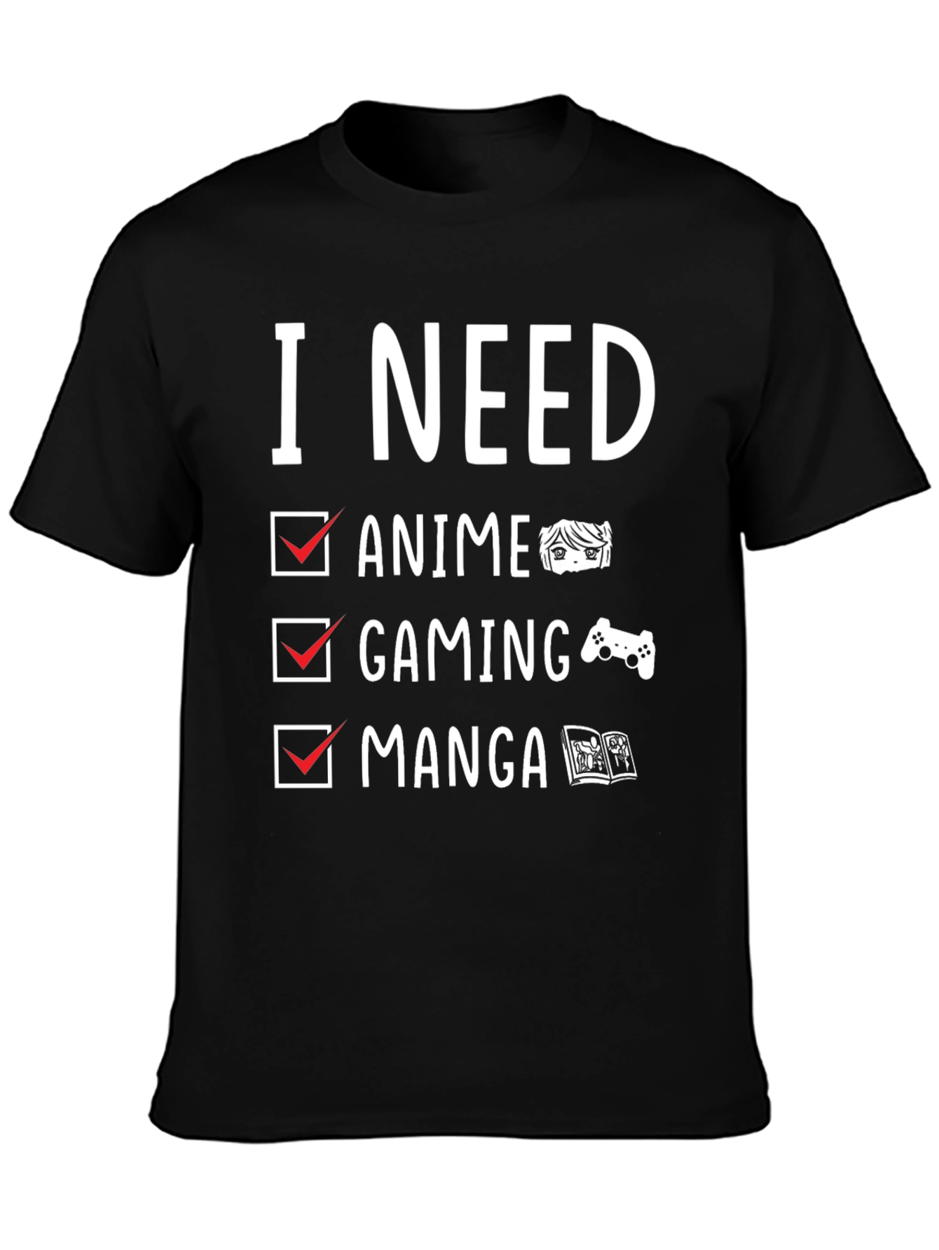 I Need Anime Gaming Manga T-Shirt