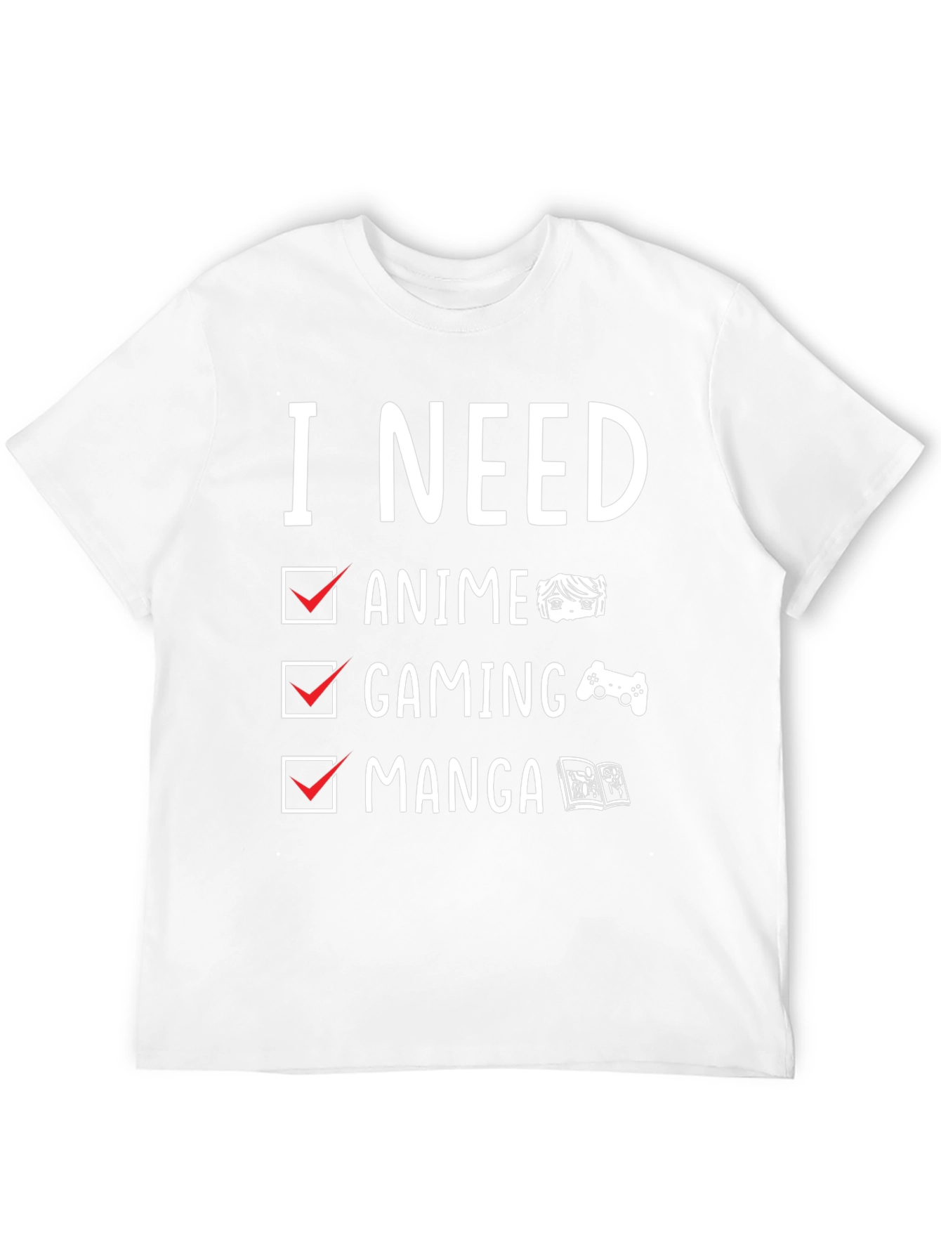 I Need Anime Gaming Manga T-Shirt