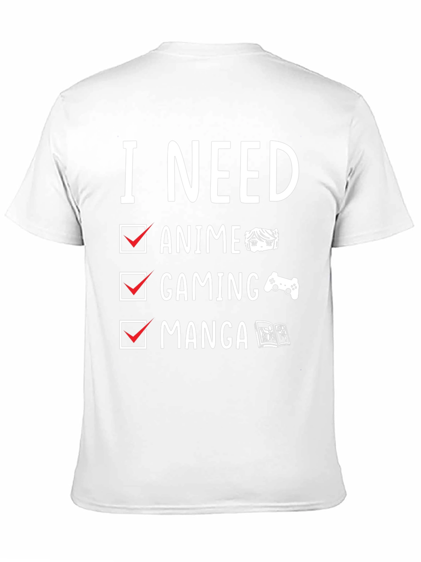 I Need Anime Gaming Manga T-Shirt