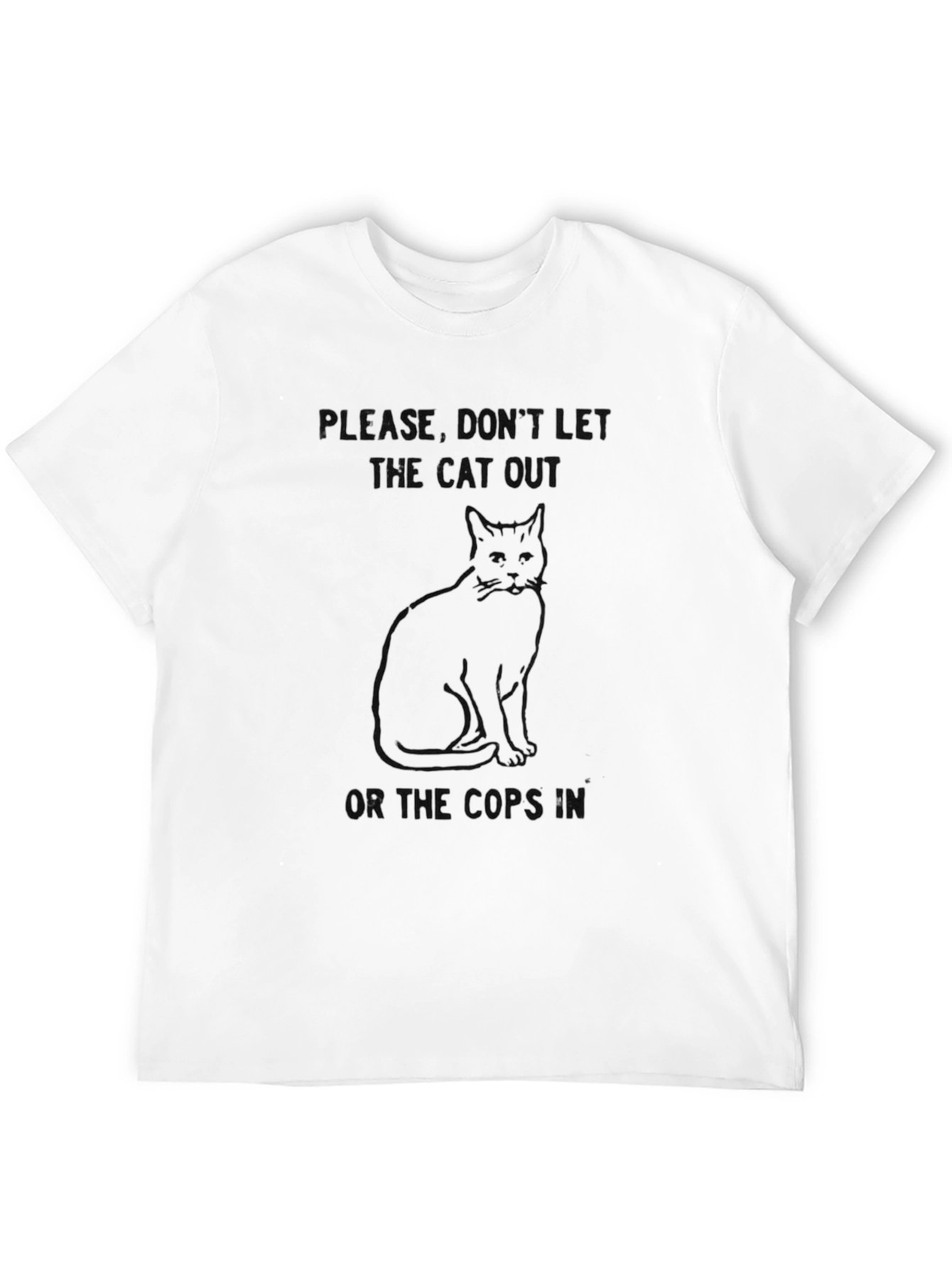 Dont Let Cat Out T-Shirt: Humorous Graphic Tee