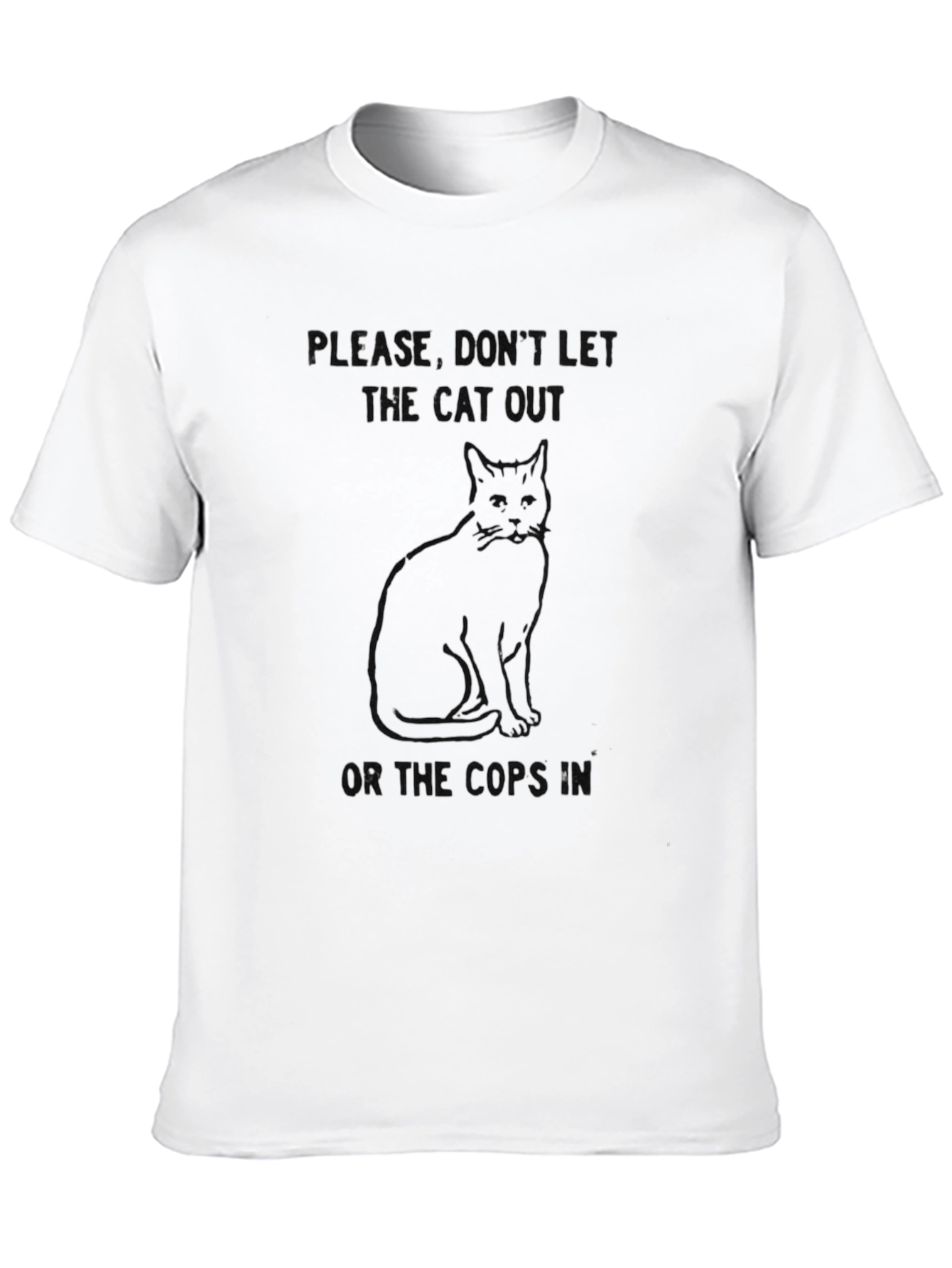 Dont Let Cat Out T-Shirt: Humorous Graphic Tee