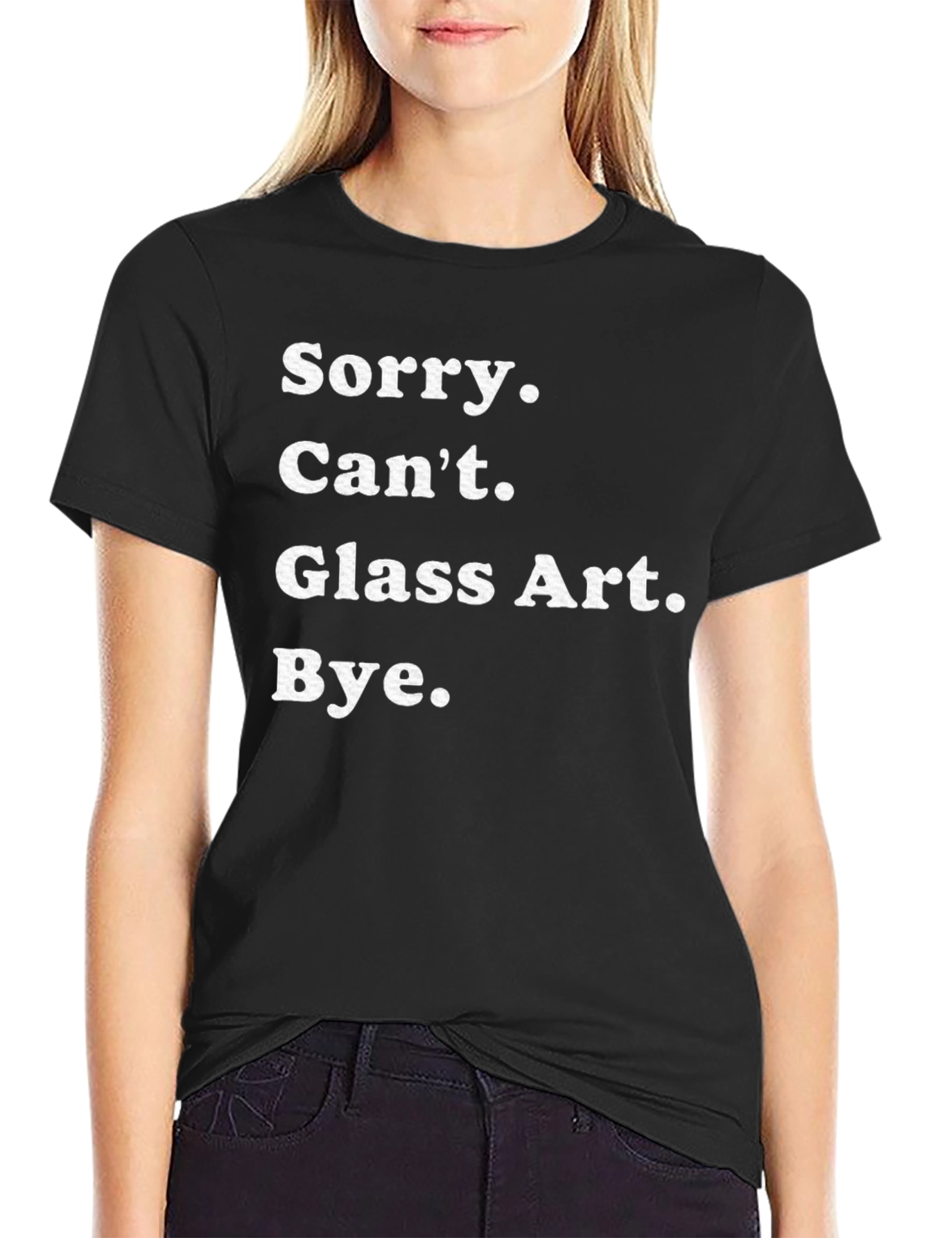 Funny Glass Art T-Shirt - Sorry Cant Bye