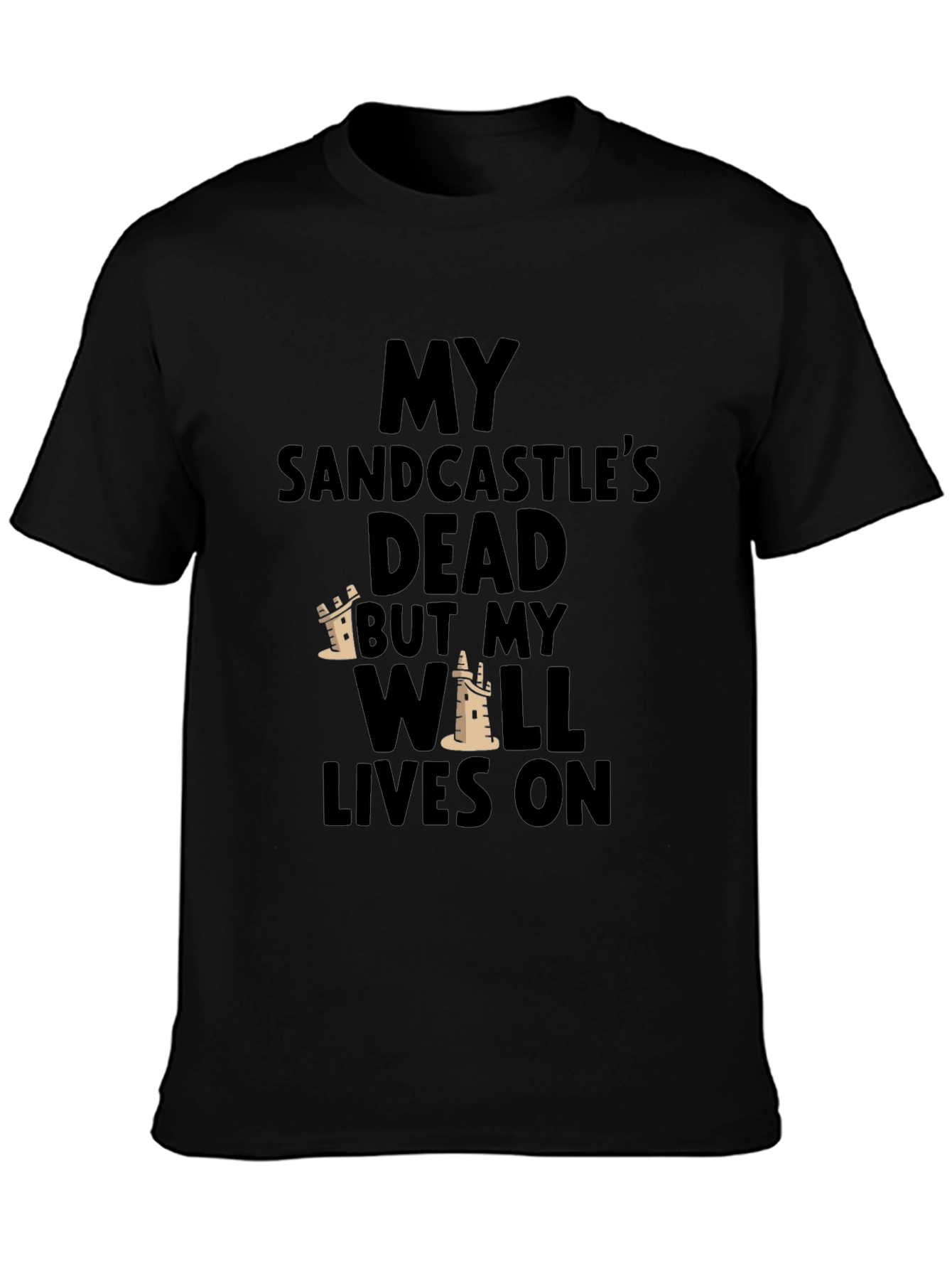 Sandcastles Dead Wall Lives On Graphic T-Shirt