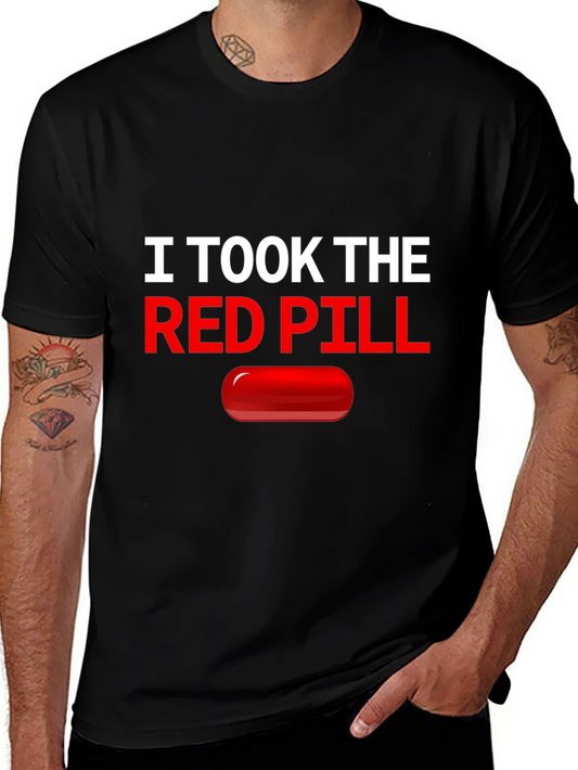 I Took The Red Pill Graphic T-Shirt - Bold Statement Tee