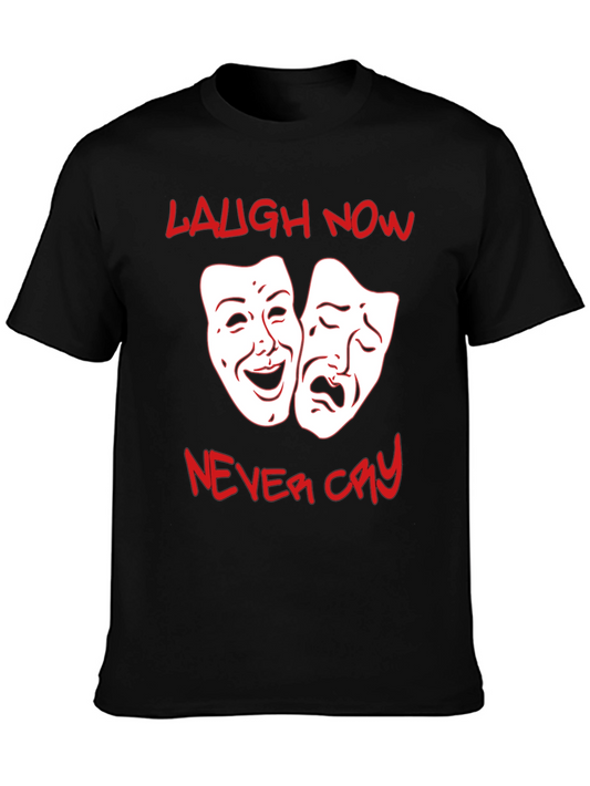 Laugh Now Never Cry Graphic T-Shirt
