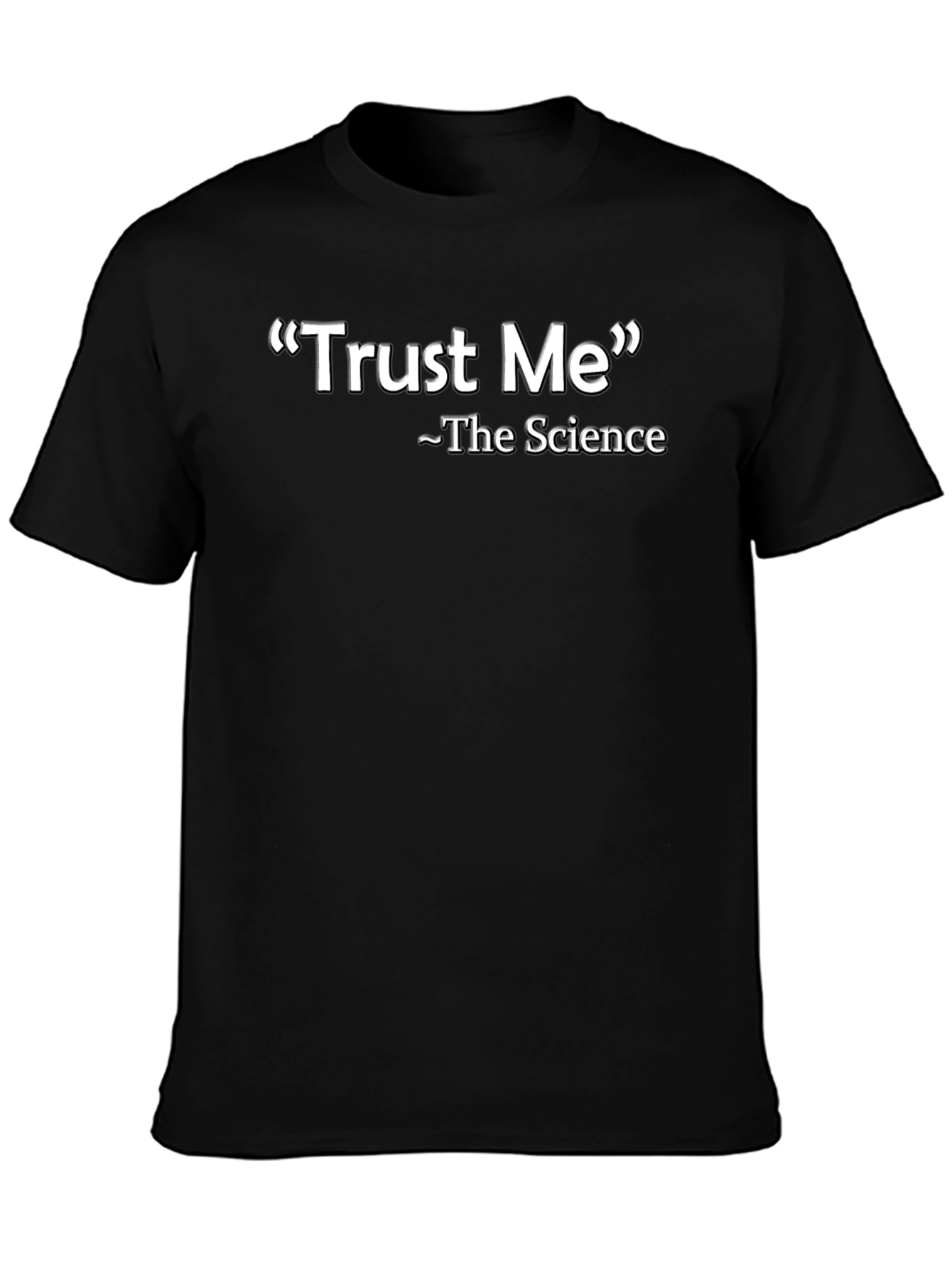 Trust Me The Science Graphic Tee