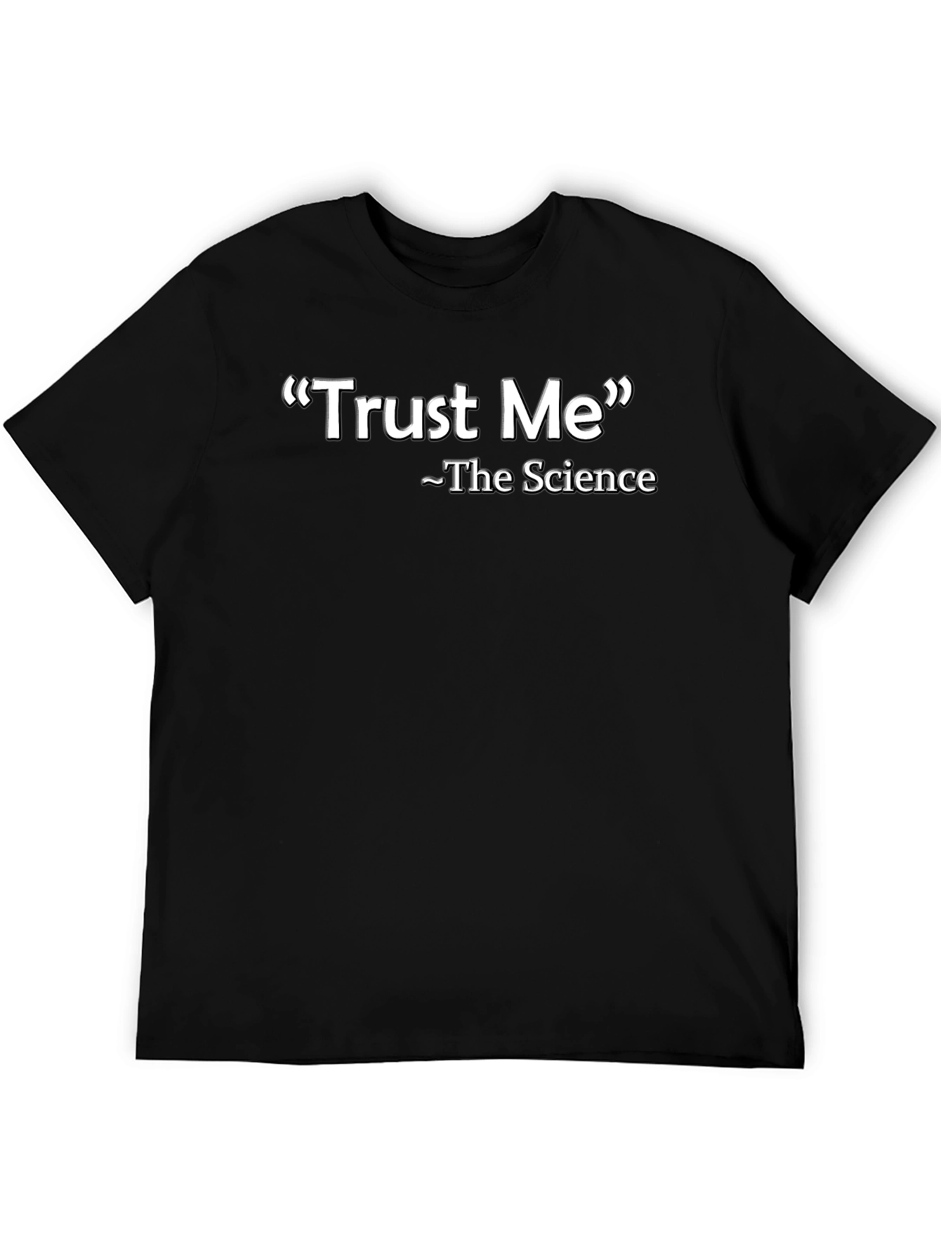 Trust Me The Science Graphic Tee